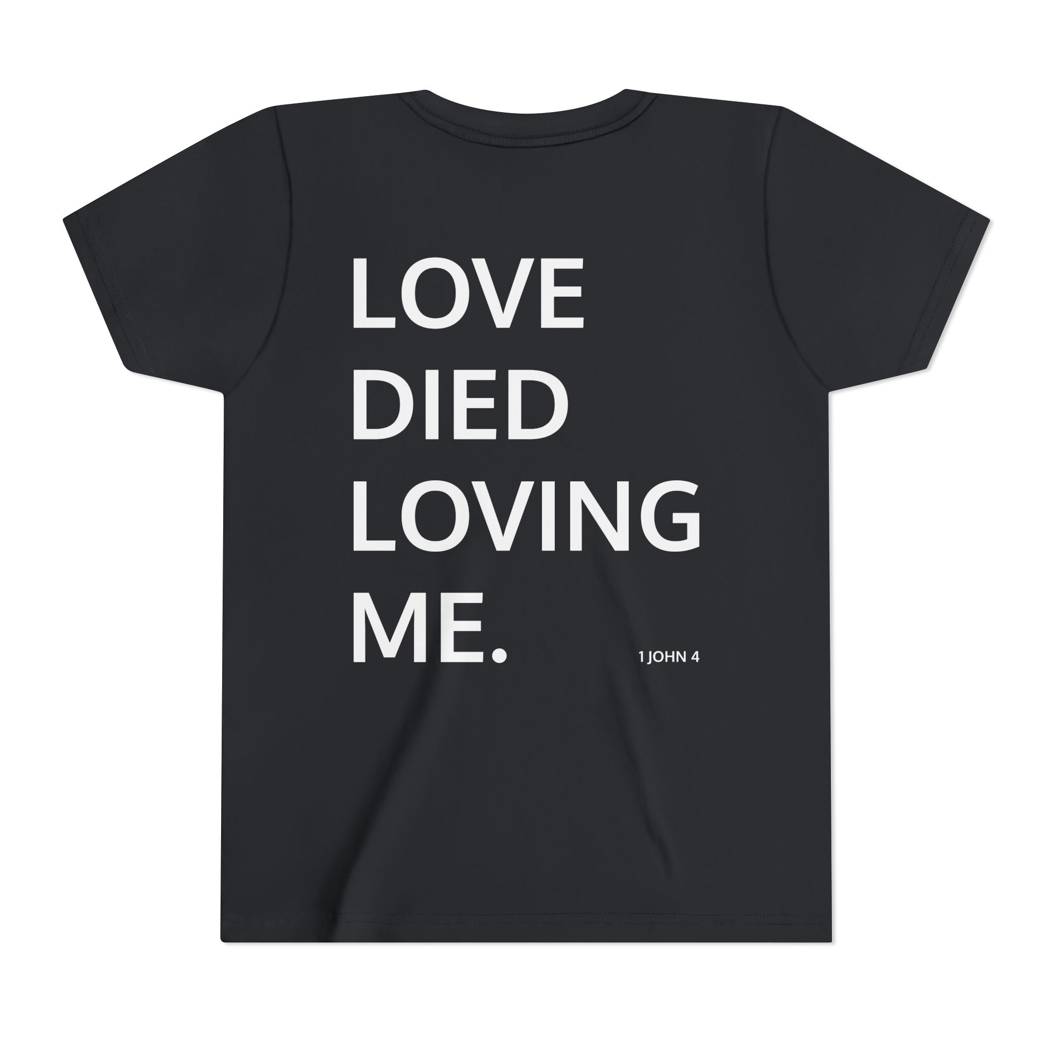 Love Died Loving Me - Youth Tee (White Front Logo)