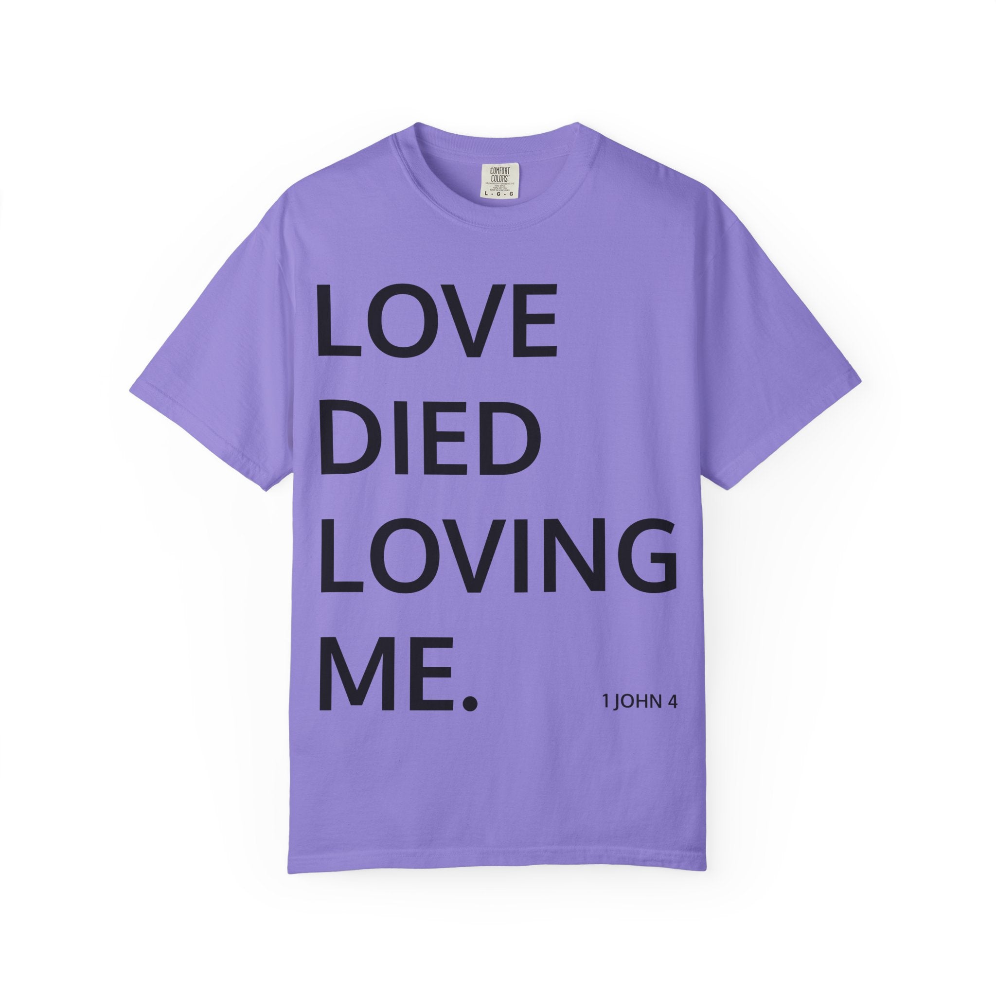 Love Died Loving Me - Unisex Tee (Black Back Logo)