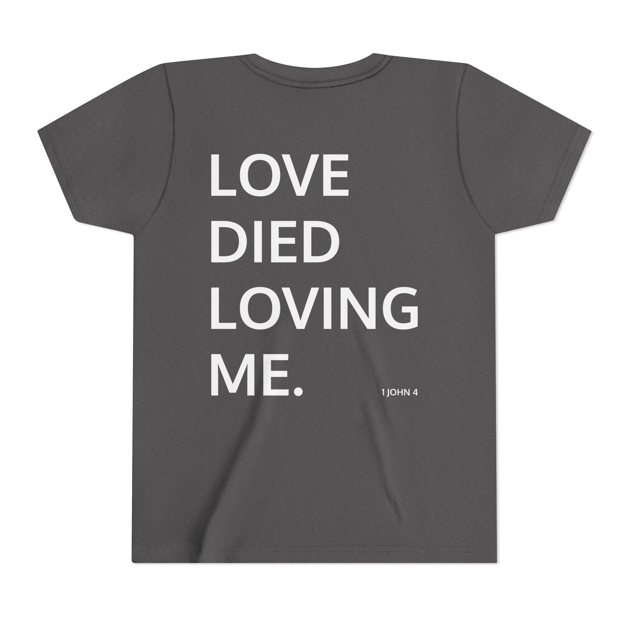 Love Died Loving Me - Youth Tee (White Front Logo)