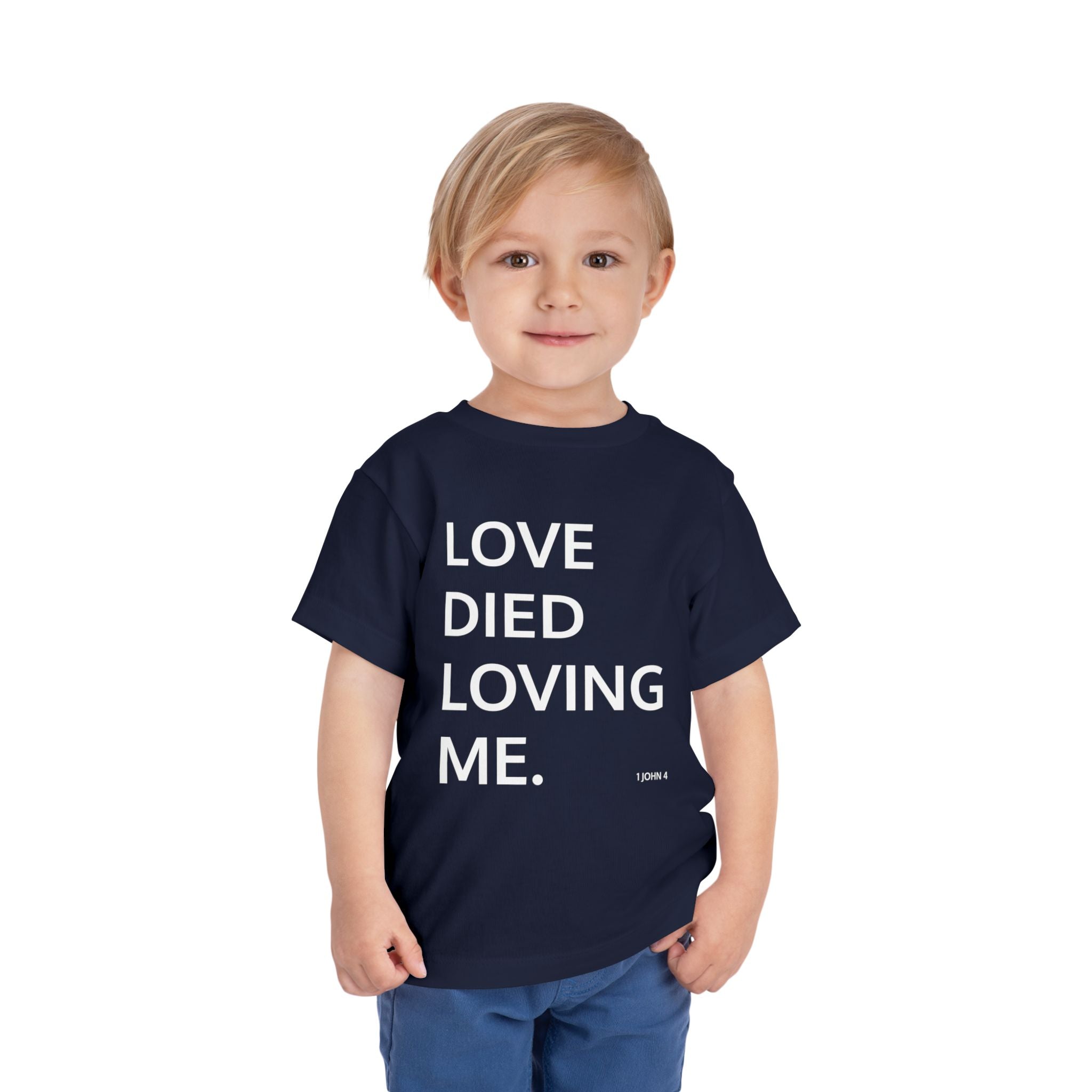 Love Died Loving Me - Toddler T-Shirt (White Back Logo)
