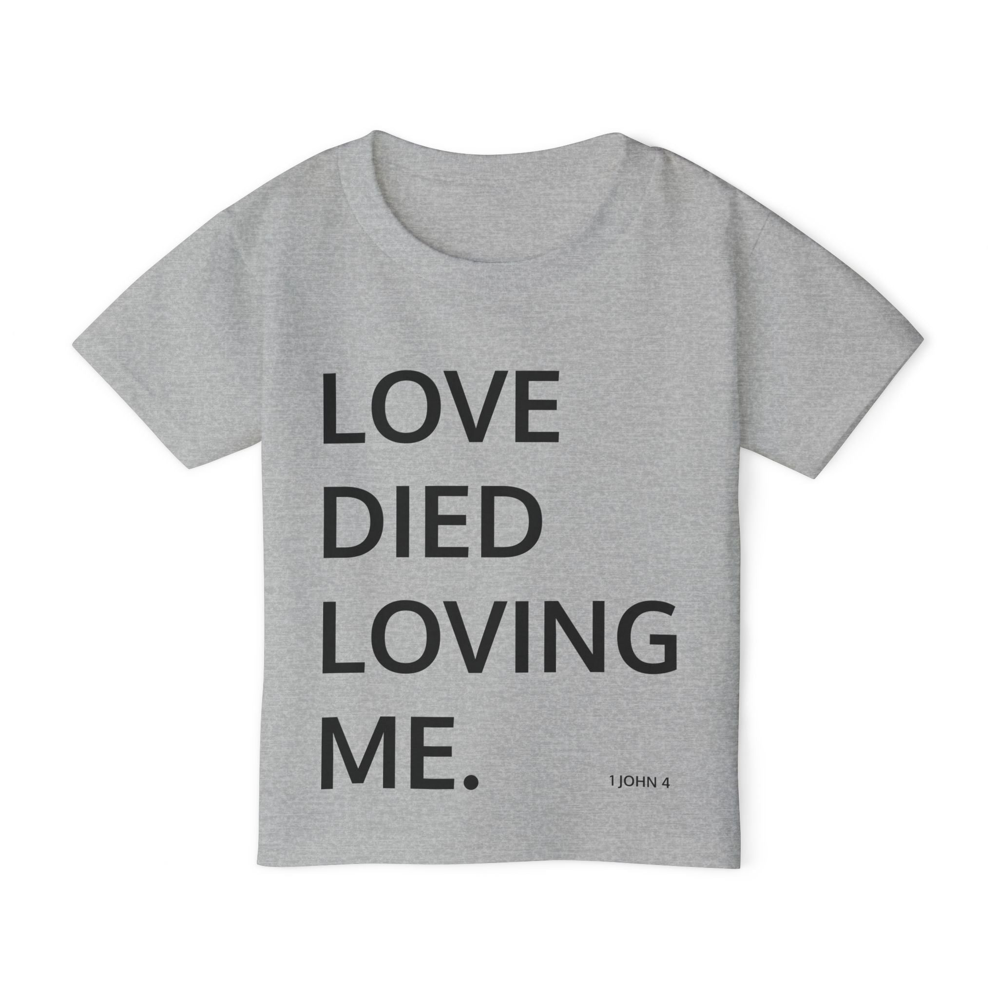 Love Died Loving Me - Toddler T-Shirt (Black Back Logo)