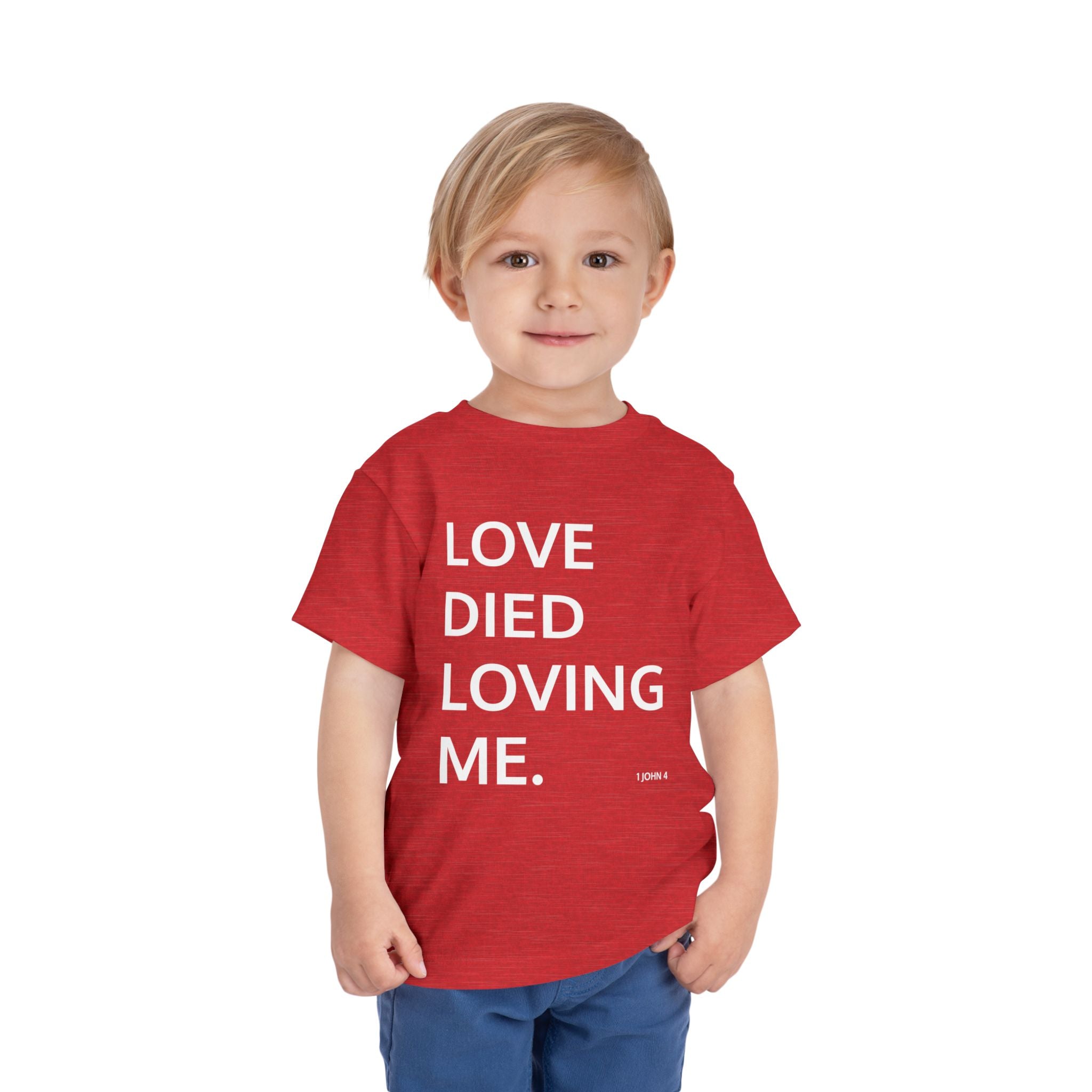 Love Died Loving Me - Toddler T-Shirt (White Back Logo)
