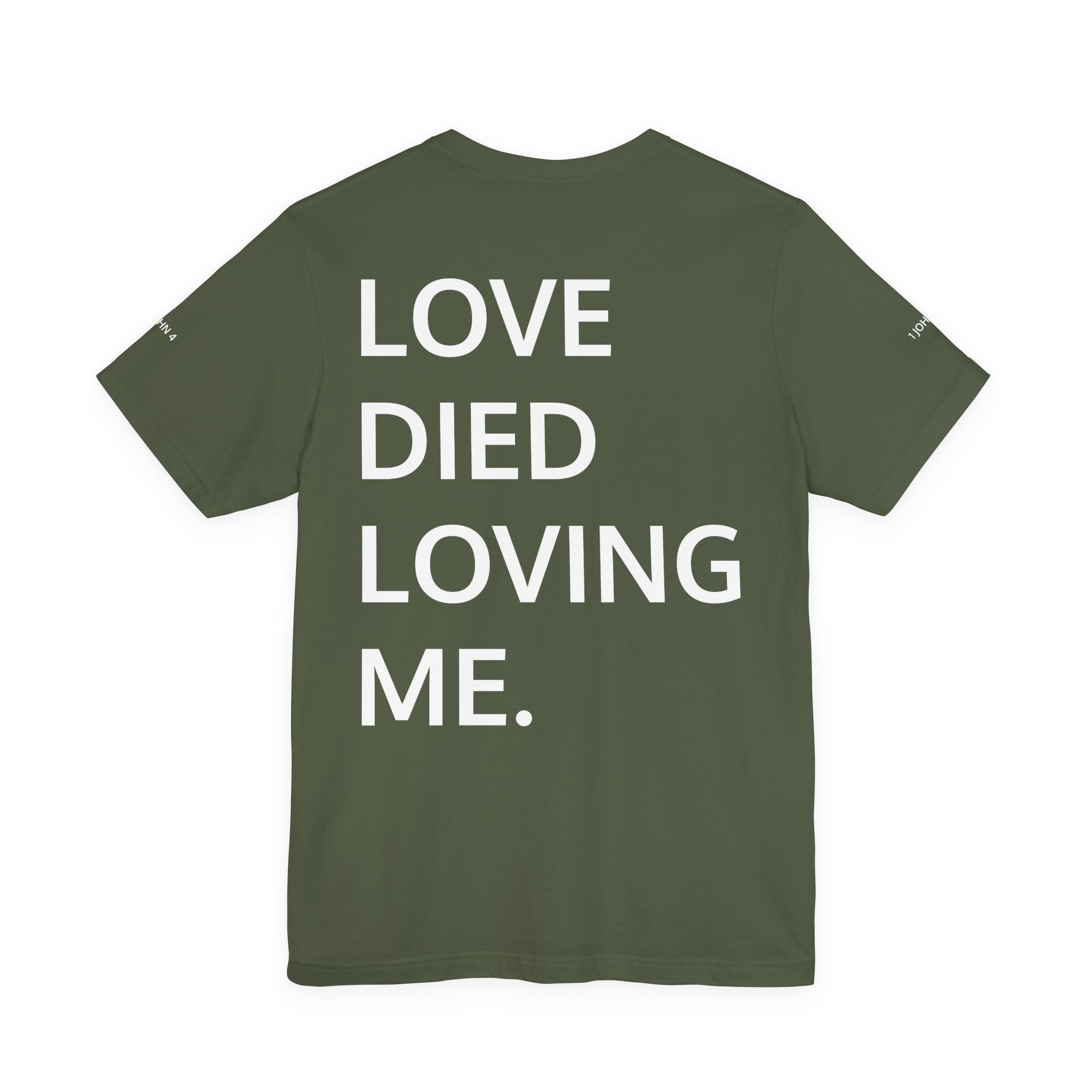 Love Died Loving Me - Unisex Tee (White Front Logo)