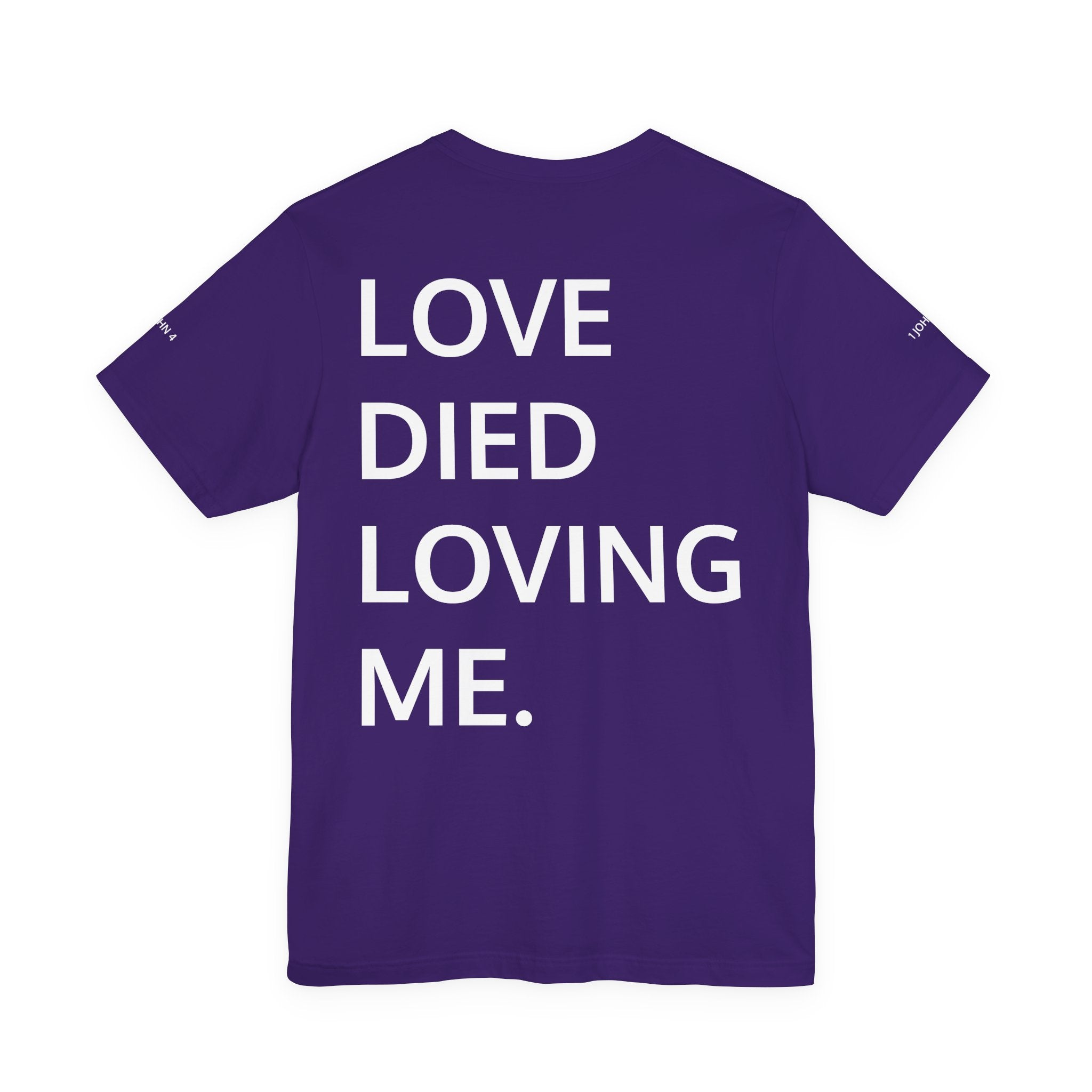 Love Died Loving Me - Unisex Tee (White Front Logo)