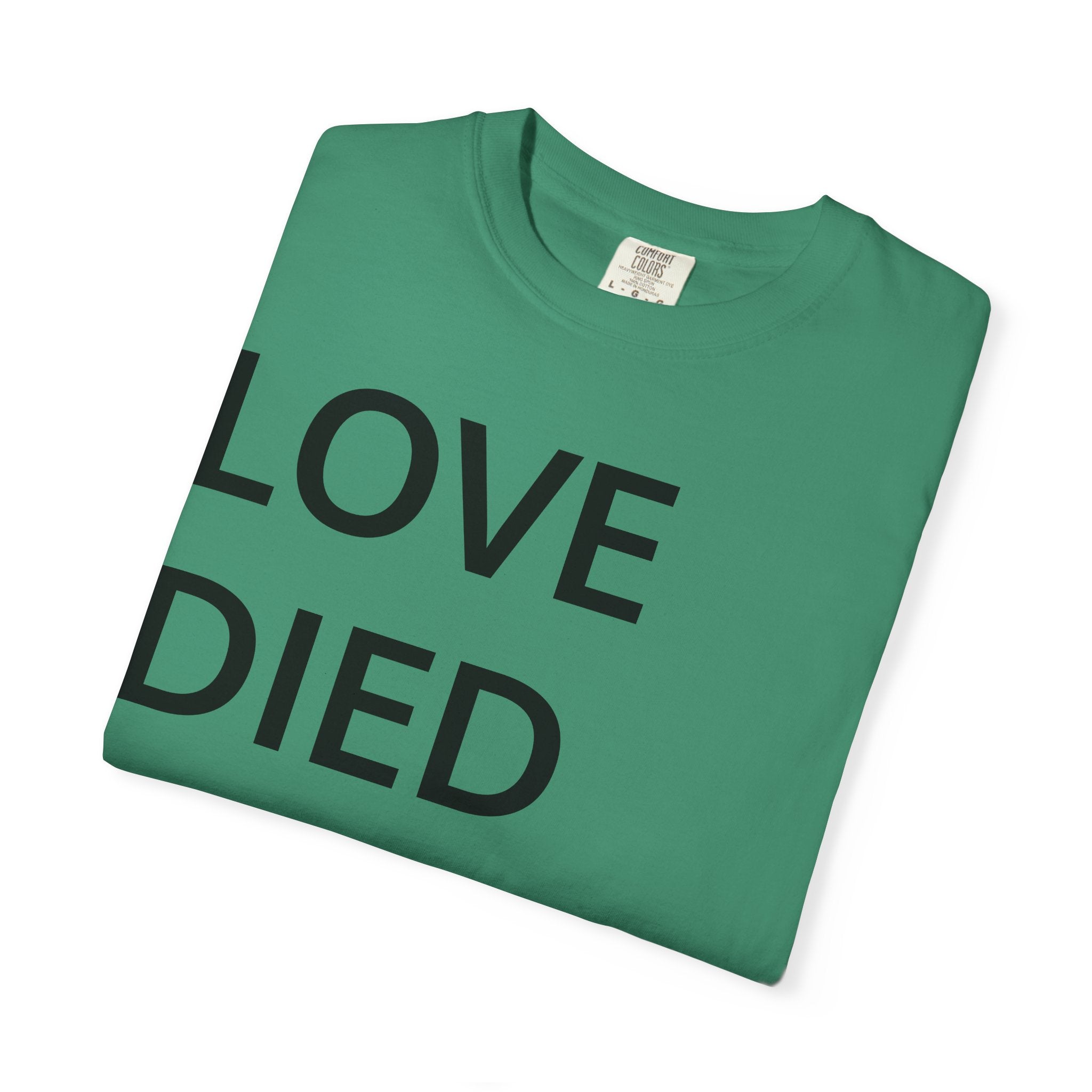 Love Died Loving Me - Unisex Tee (Black Back Logo)