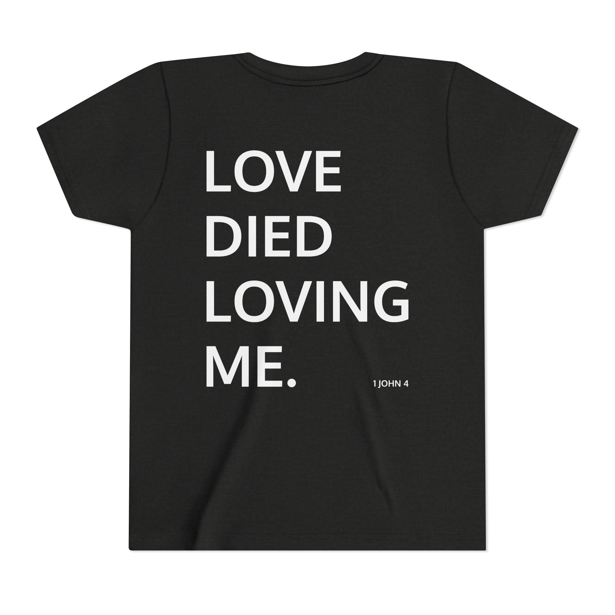 Love Died Loving Me - Youth Tee (White Front Logo)