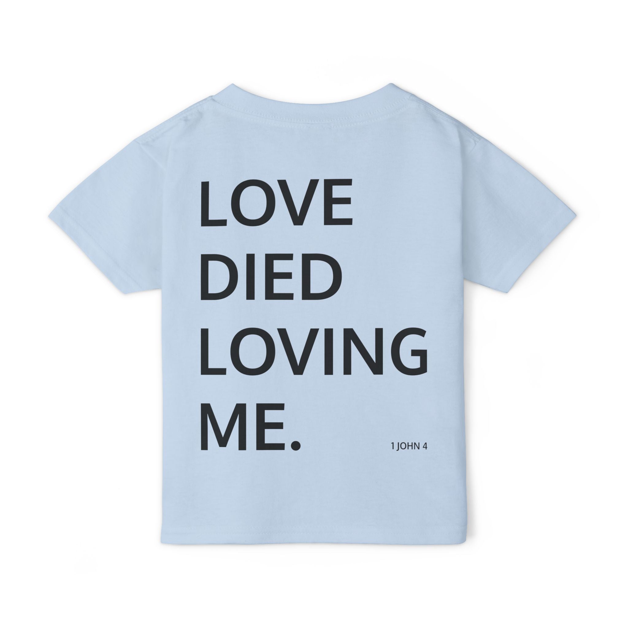 Love Died Loving Me - Toddler T-Shirt (Black Front Logo)