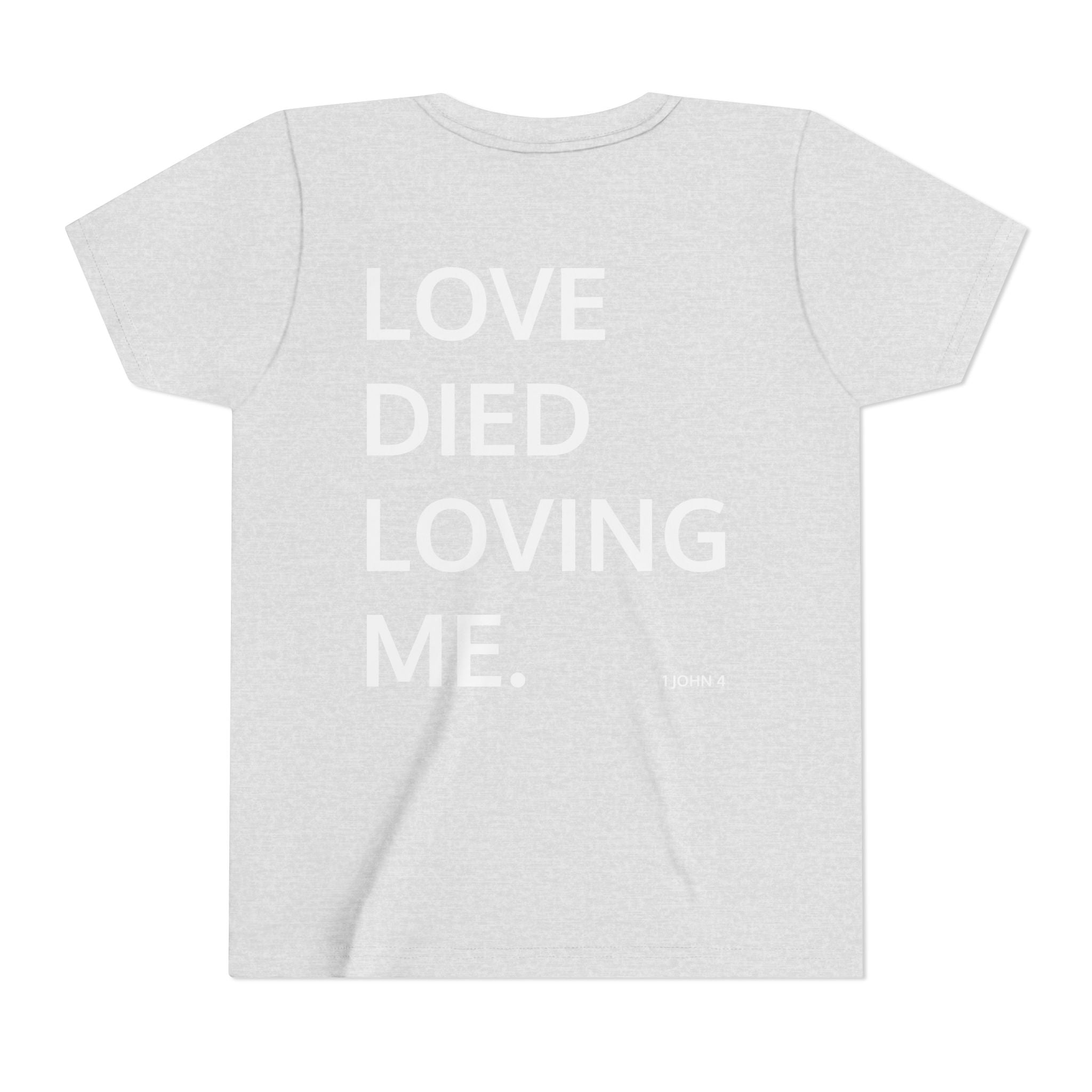 Love Died Loving Me - Youth Tee (White Front Logo)
