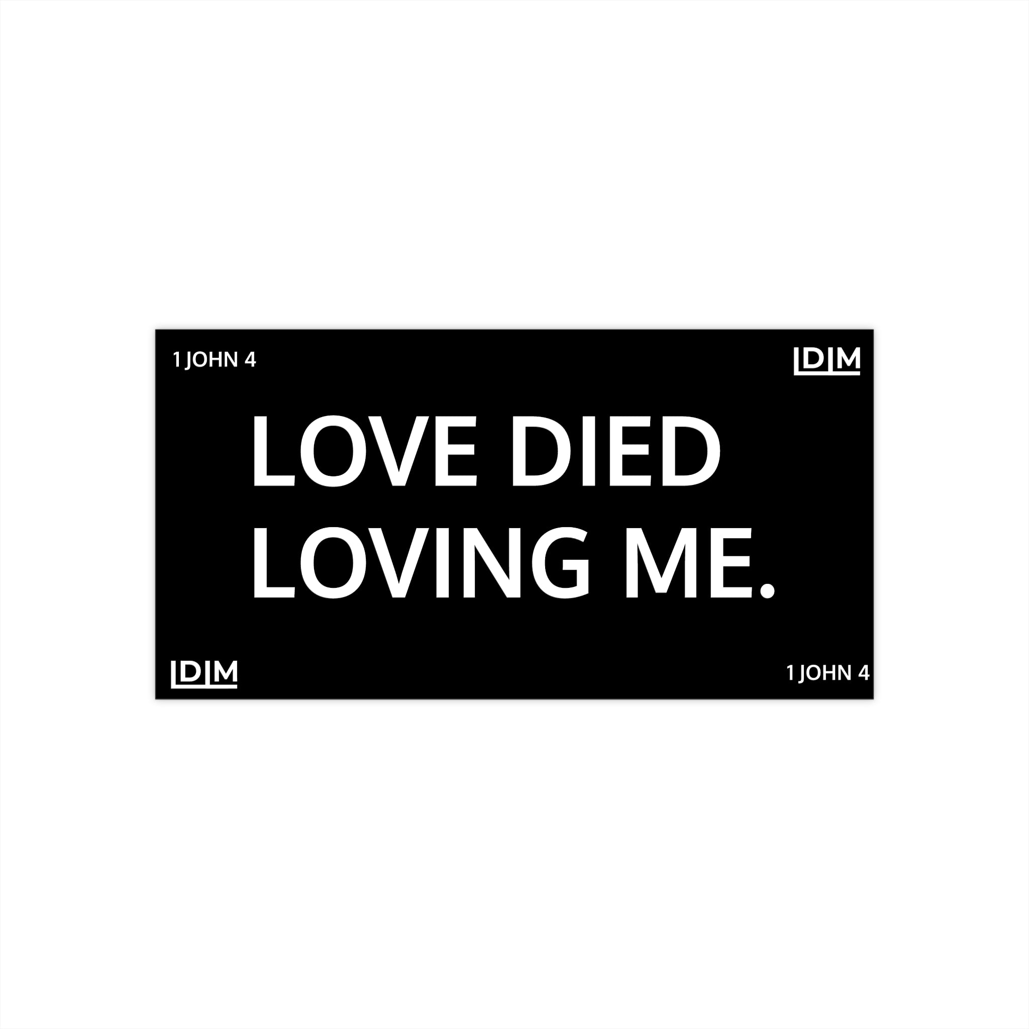 Love Died Loving Me - Bumper Sticker (Black)