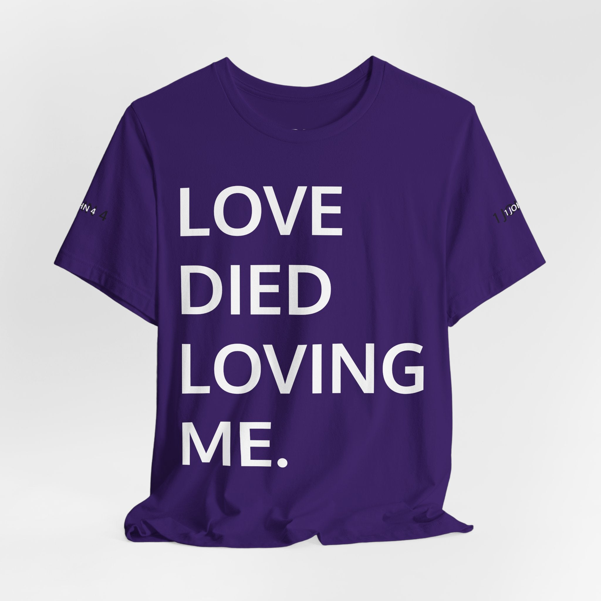 Love Died Loving Me - Unisex Tee (White Back Logo)