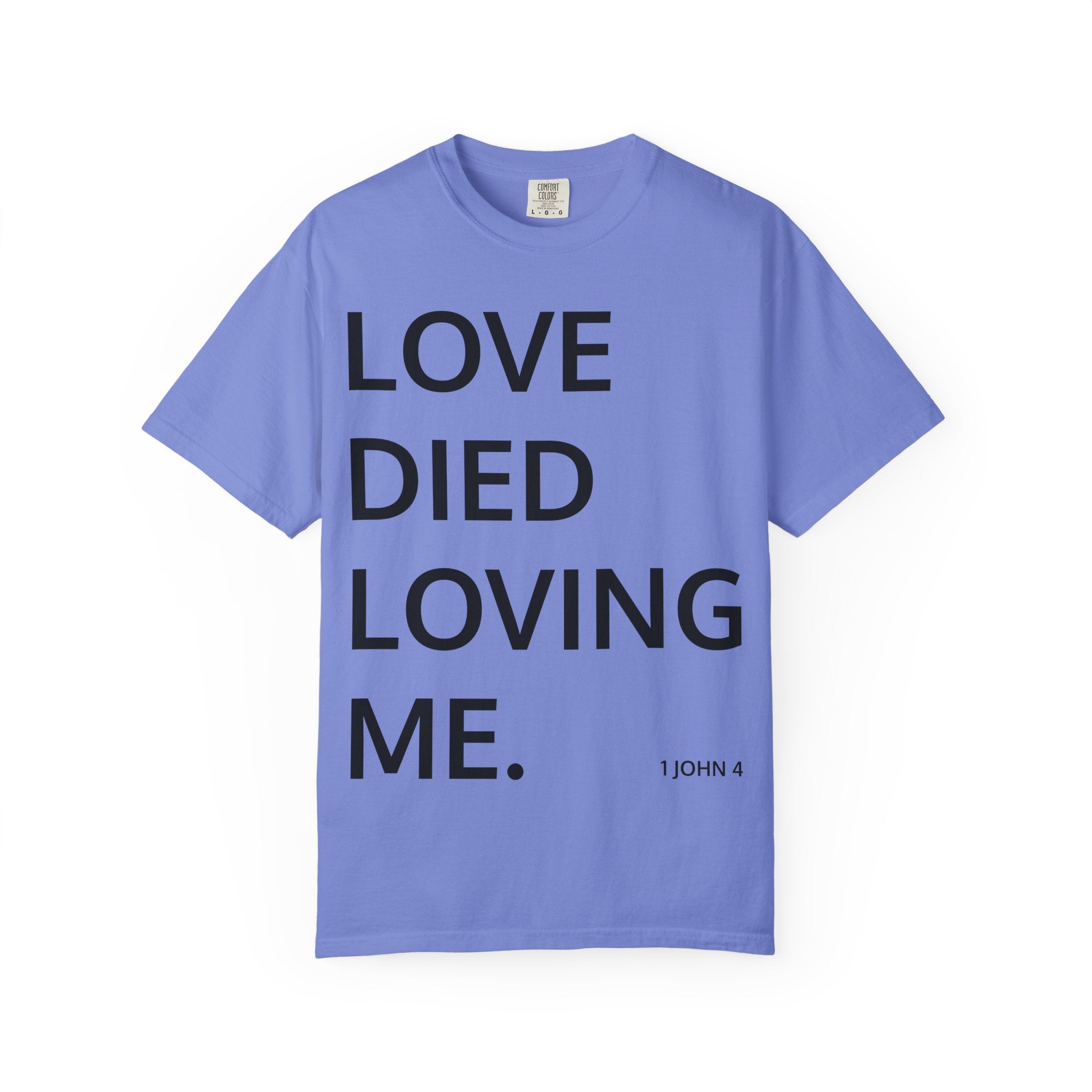 Love Died Loving Me - Unisex Tee (Black Back Logo)