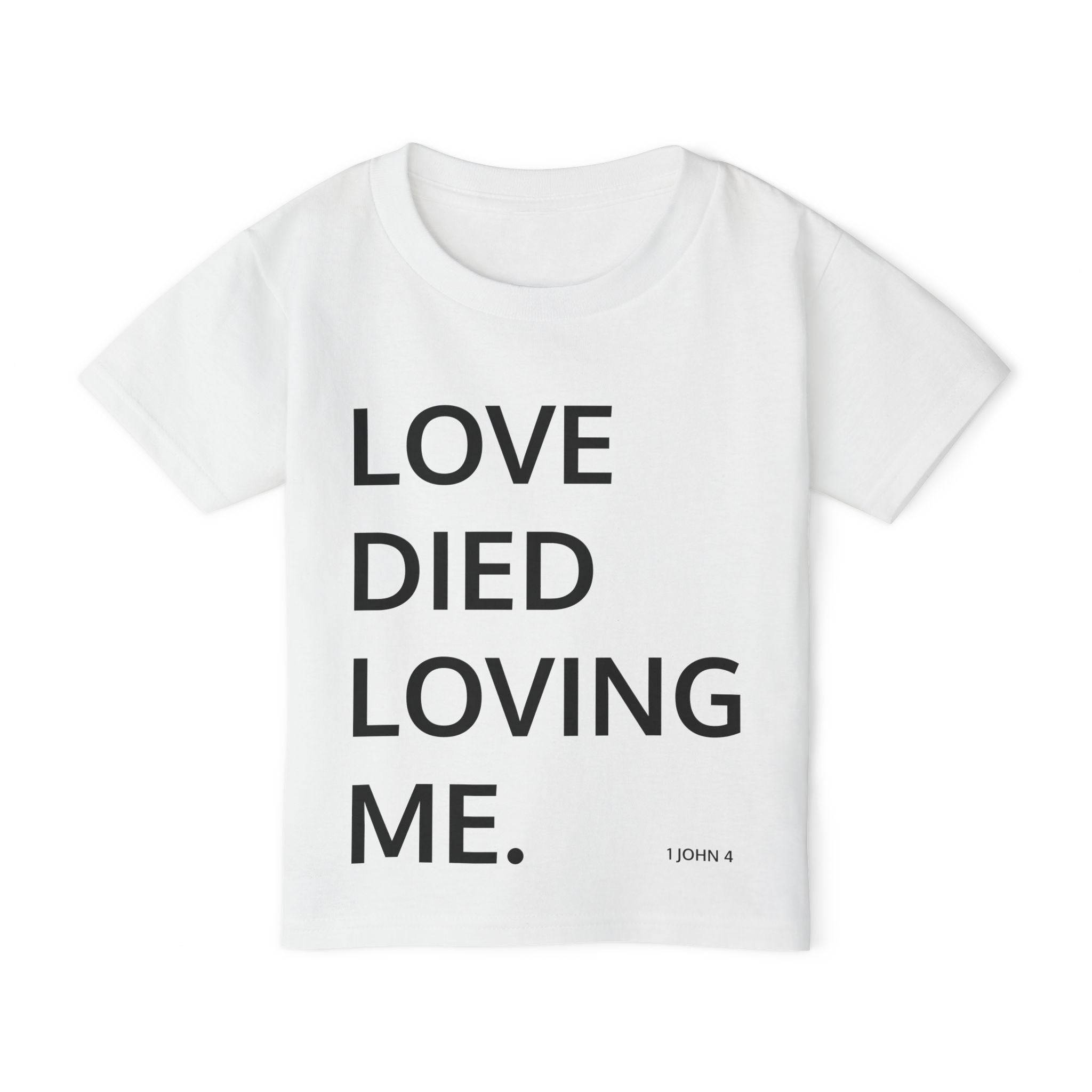 Love Died Loving Me - Toddler T-Shirt (Black Back Logo)