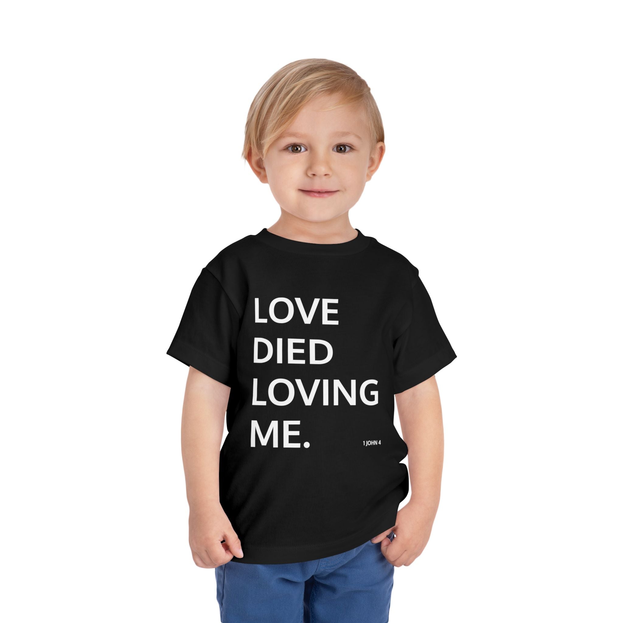 Love Died Loving Me - Toddler T-Shirt (White Back Logo)