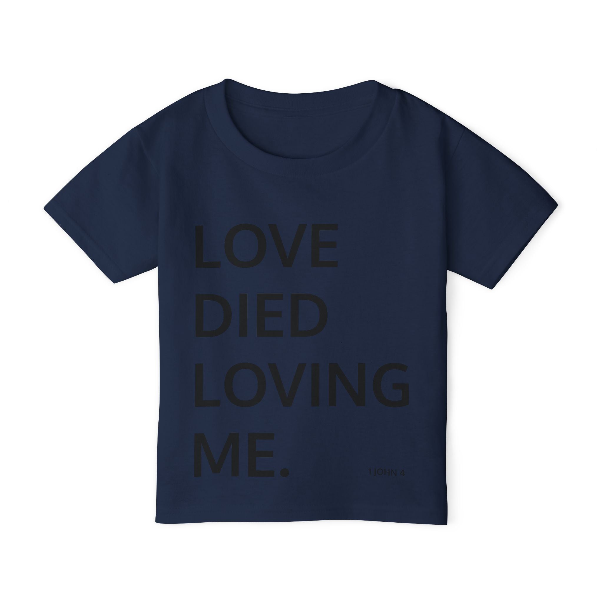 Love Died Loving Me - Toddler T-Shirt (Black Back Logo)