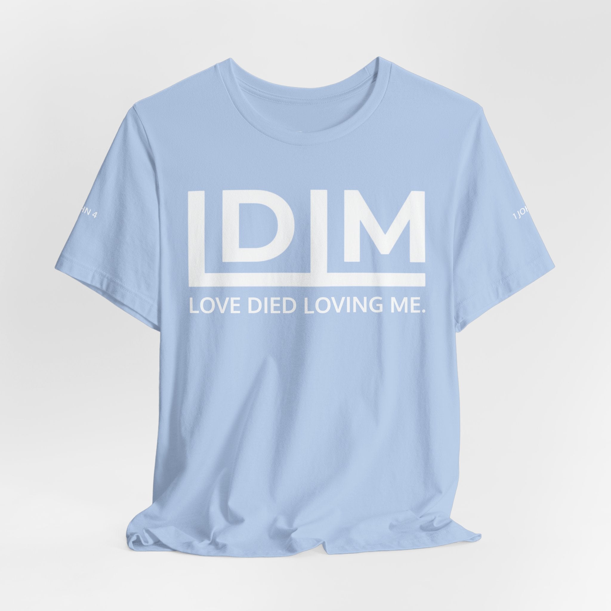 Love Died Loving Me - Unisex Tee (White Horiz Logo)