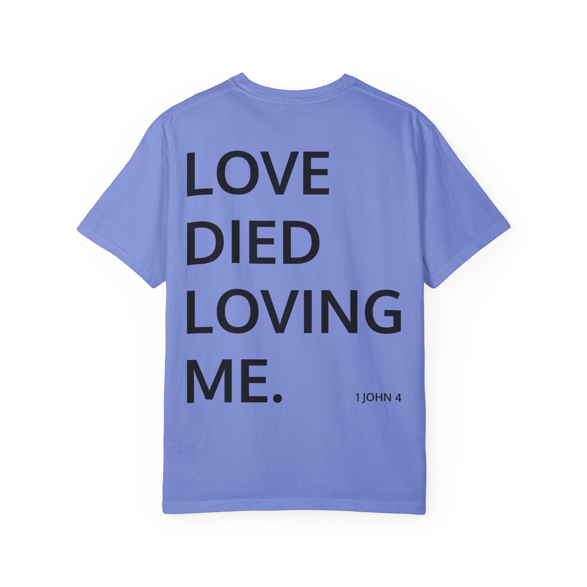 Love Died Loving Me - Unisex Tee (Black Front Logo)