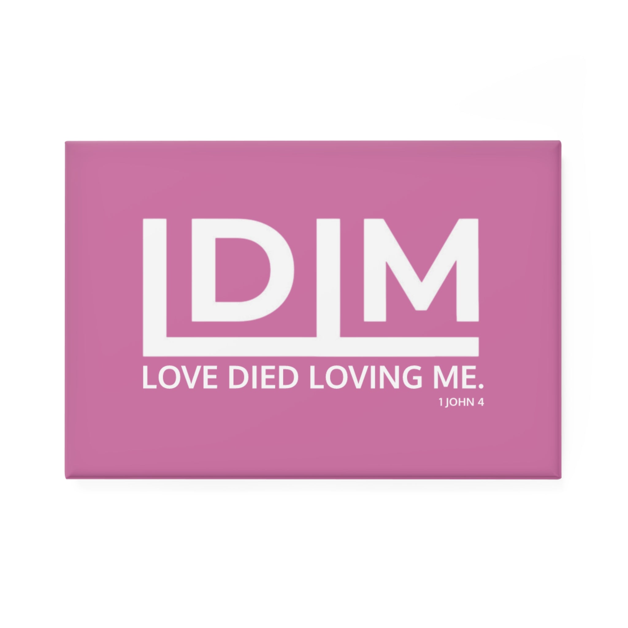 Love Died Loving Me - Fridge Magnet (Pink/White)