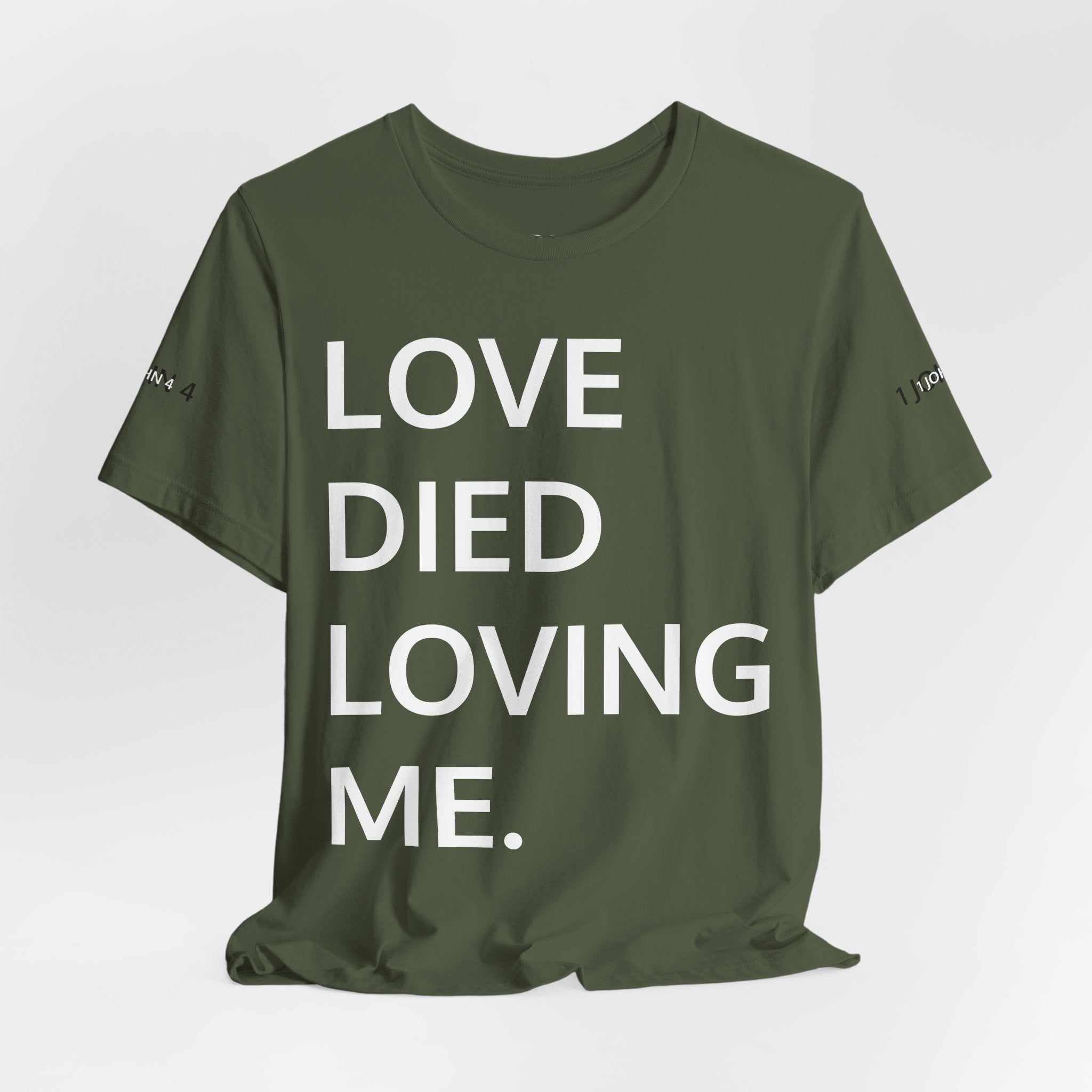 Love Died Loving Me - Unisex Tee (White Back Logo)