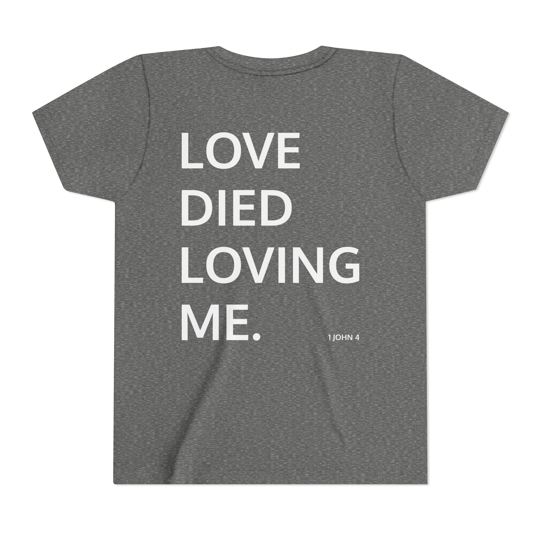 Love Died Loving Me - Youth Tee (White Front Logo)