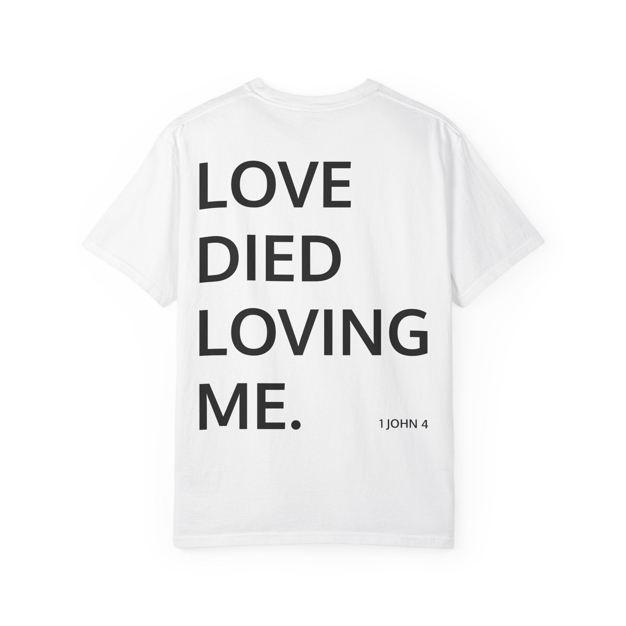 Love Died Loving Me - Unisex Tee (Black Front Logo)