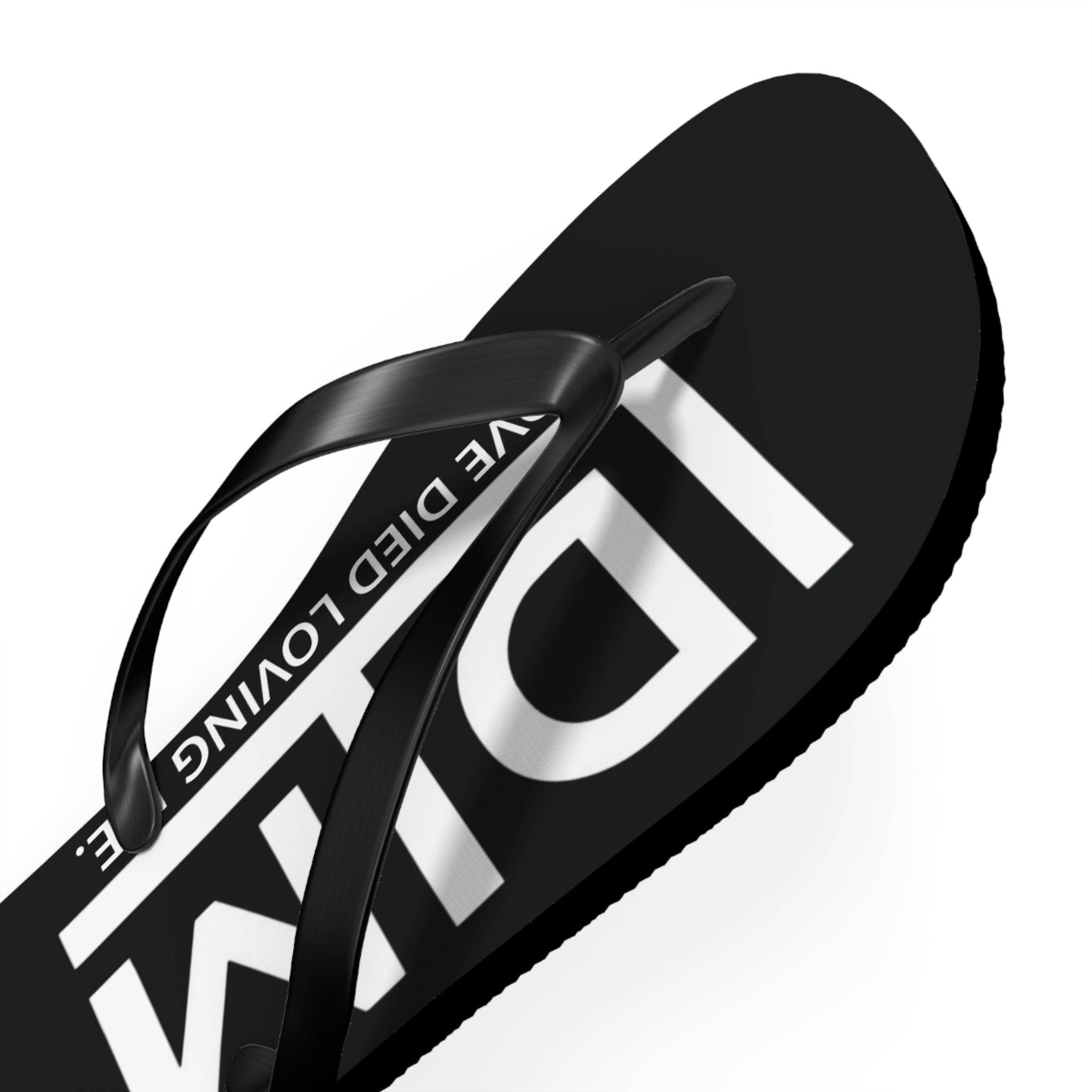 Love Died Loving Me - Flip Flops (Black)