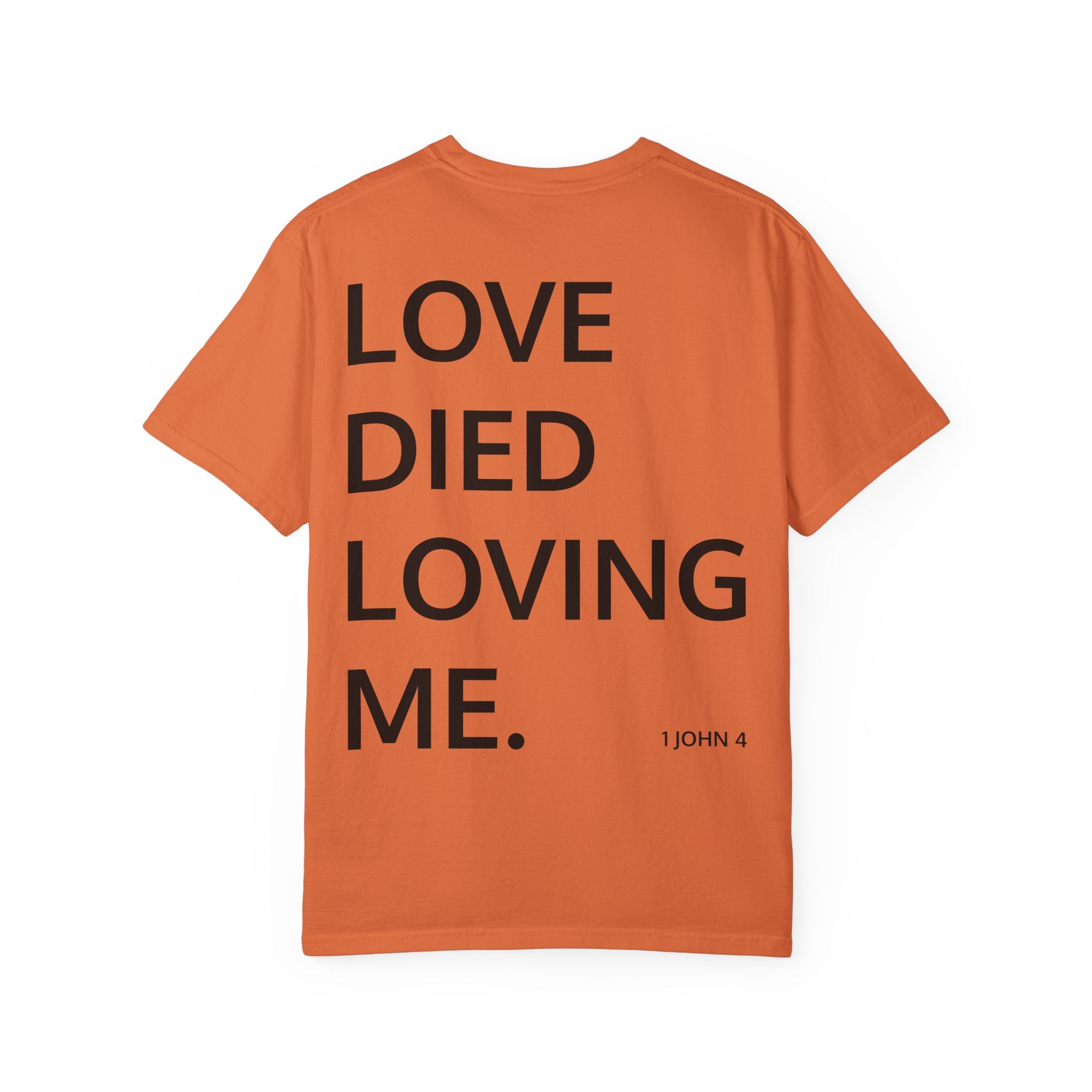 Love Died Loving Me - Unisex Tee (Black Front Logo)