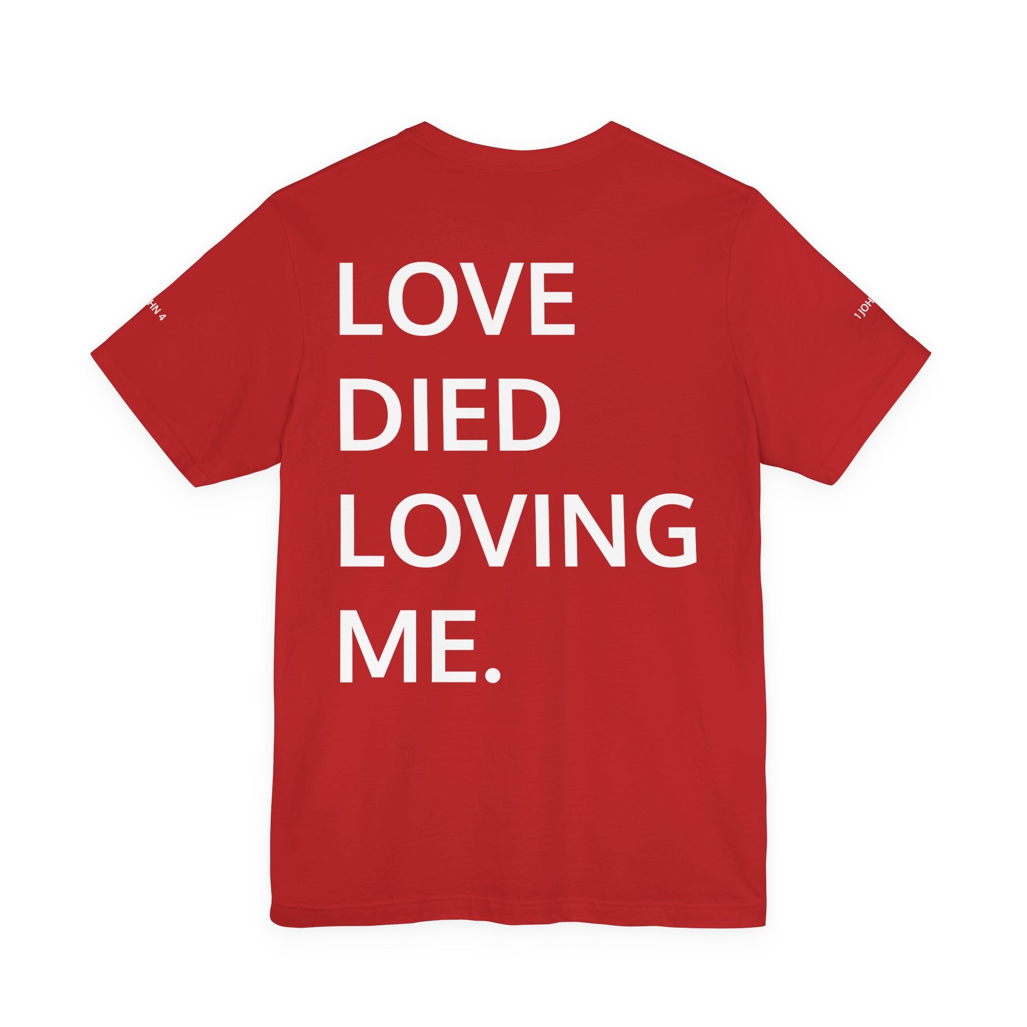 Love Died Loving Me - Unisex Tee (White Front Logo)