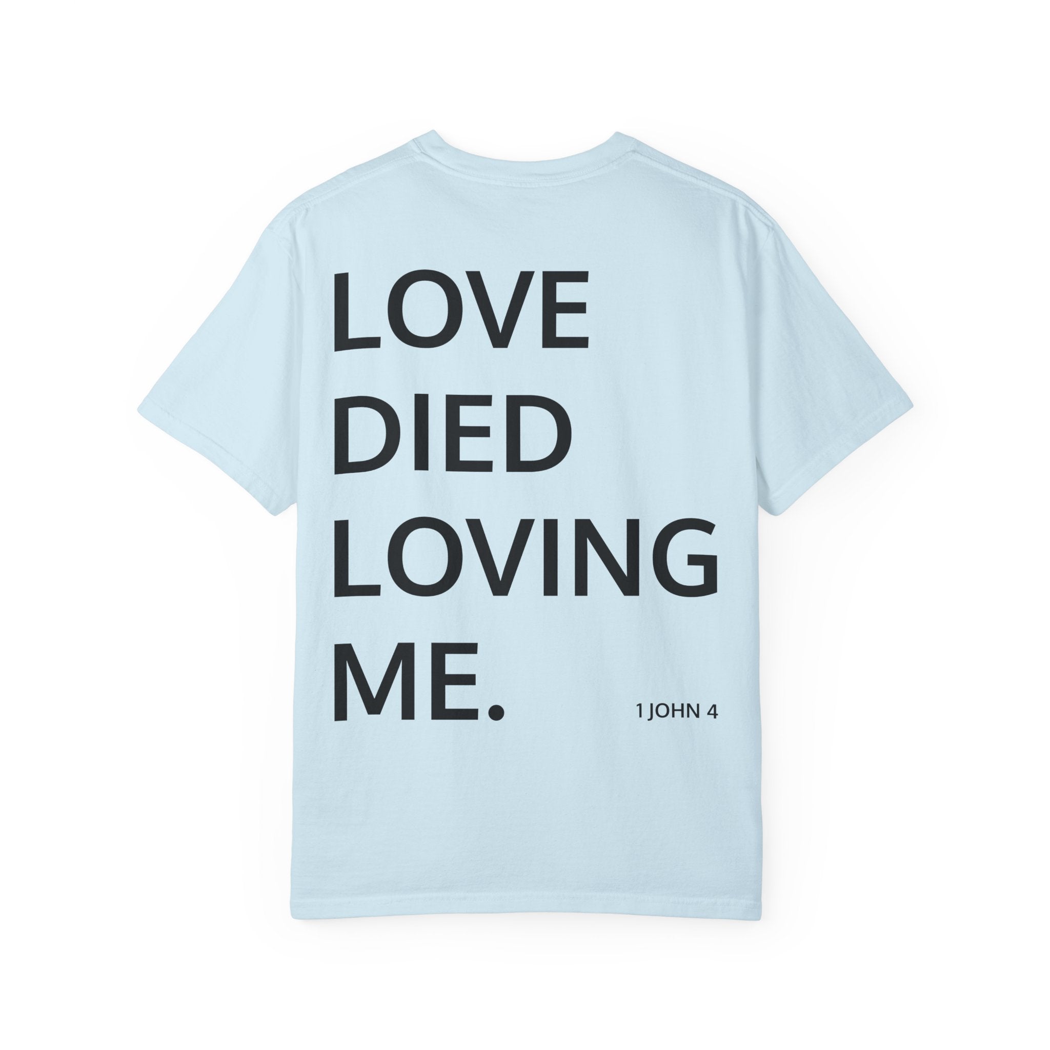 Love Died Loving Me - Unisex Tee (Black Front Logo)