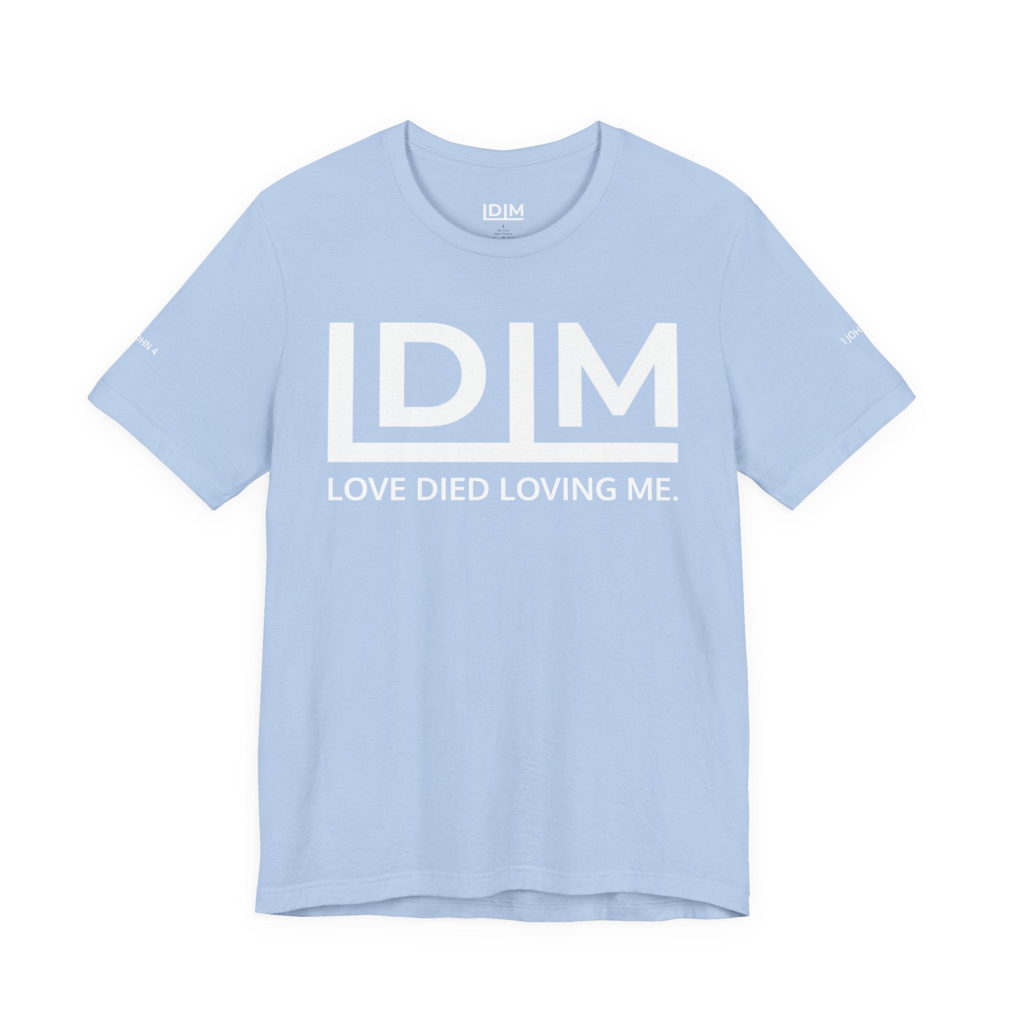 Love Died Loving Me - Unisex Tee (White Horiz Logo)