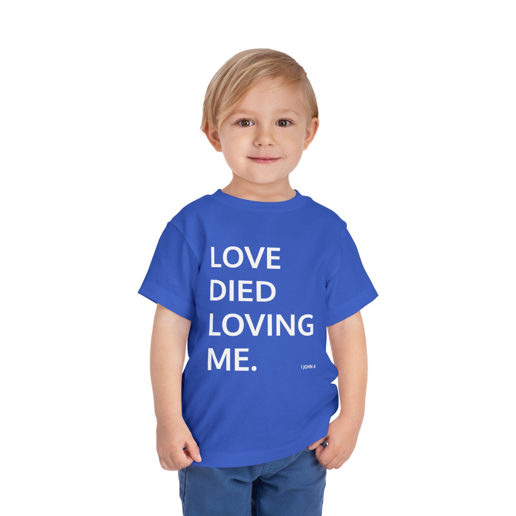 Love Died Loving Me - Toddler T-Shirt (White Back Logo)