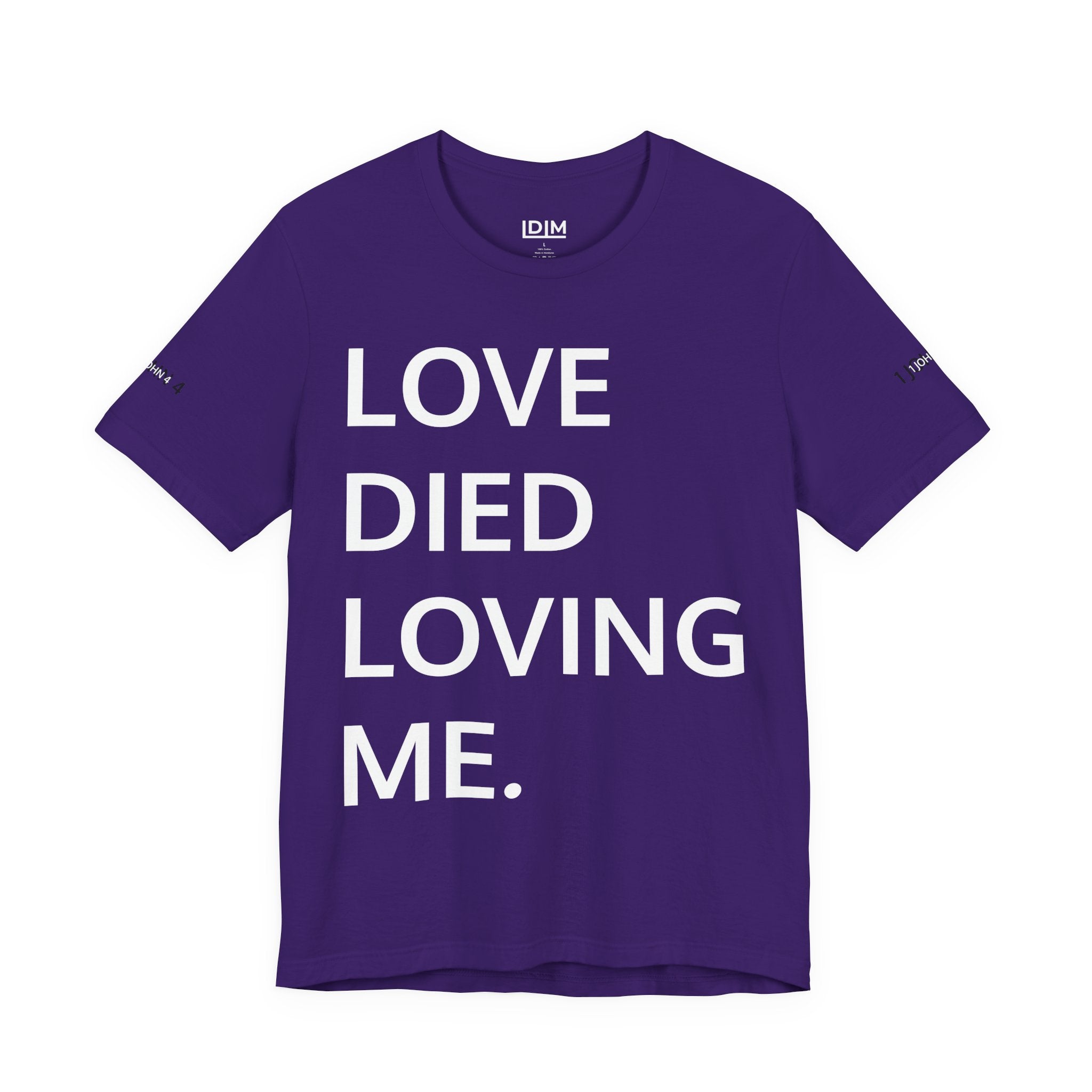 Love Died Loving Me - Unisex Tee (White Back Logo)