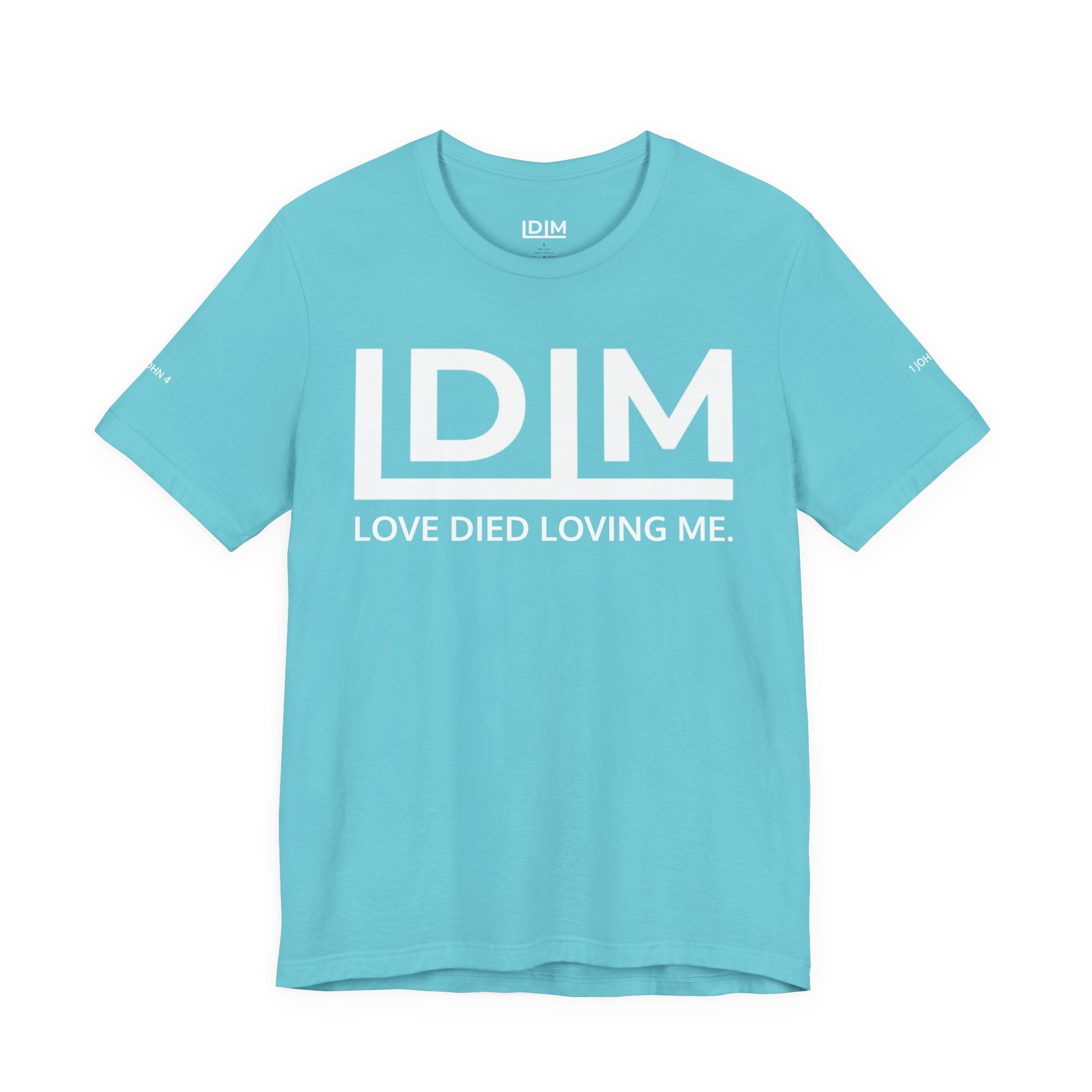 Love Died Loving Me - Unisex Tee (White Horiz Logo)