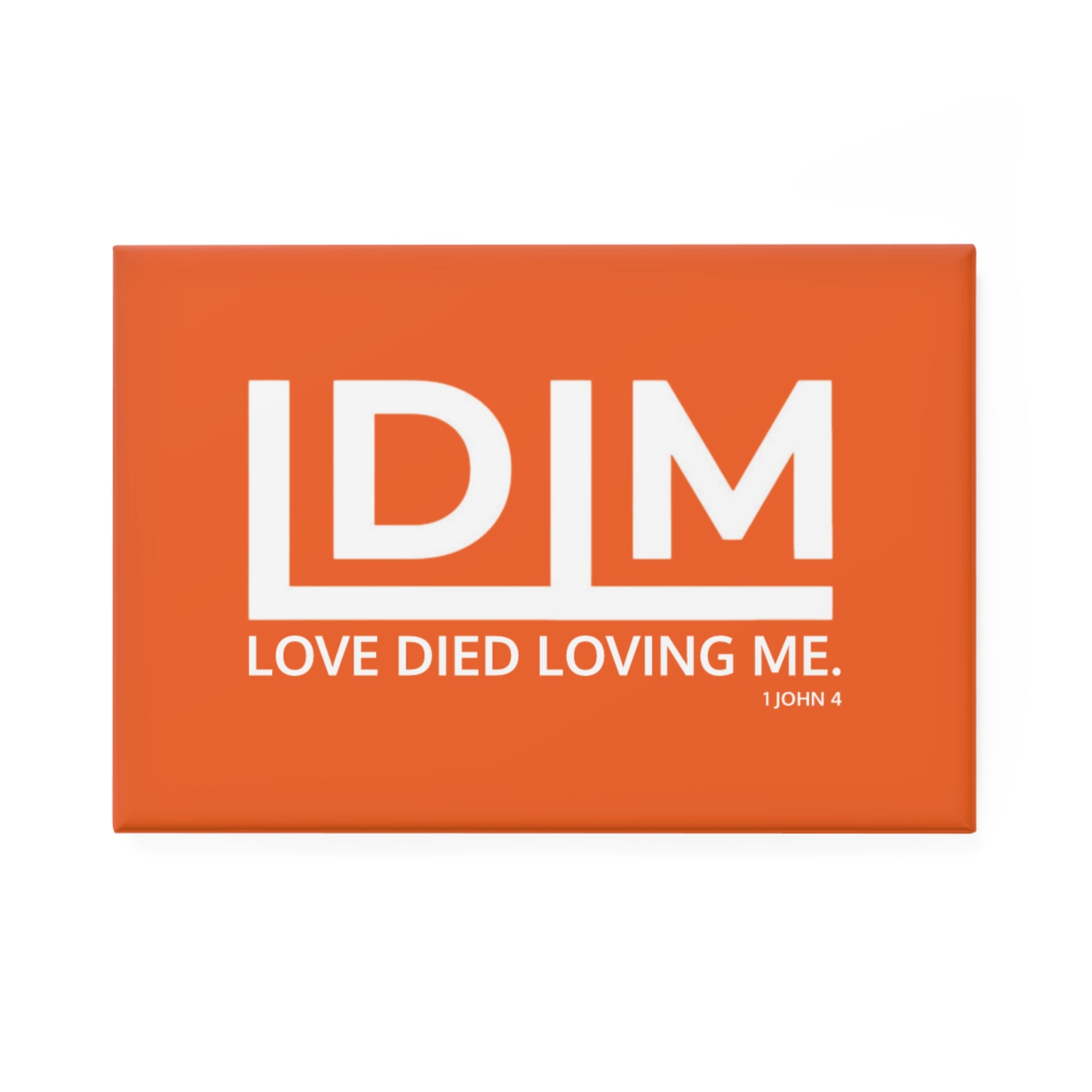 Love Died Loving Me - Fridge Magnet (Orange/White)