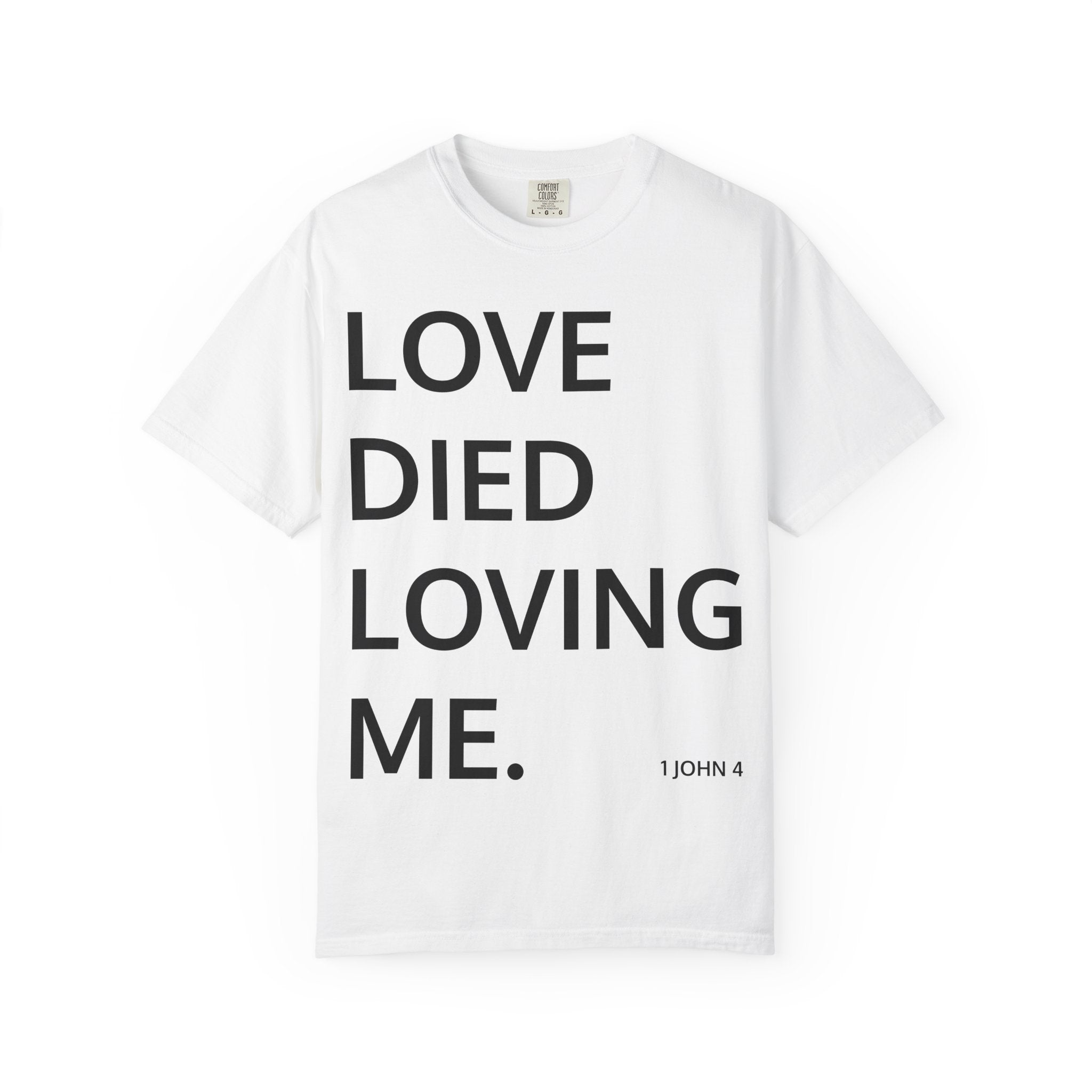 Love Died Loving Me - Unisex Tee (Black Back Logo)