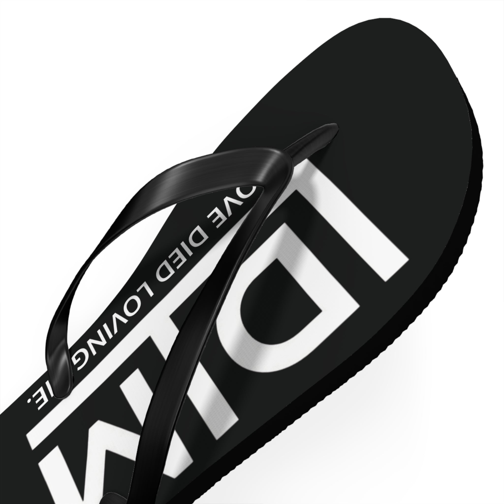 Love Died Loving Me - Flip Flops (Black)