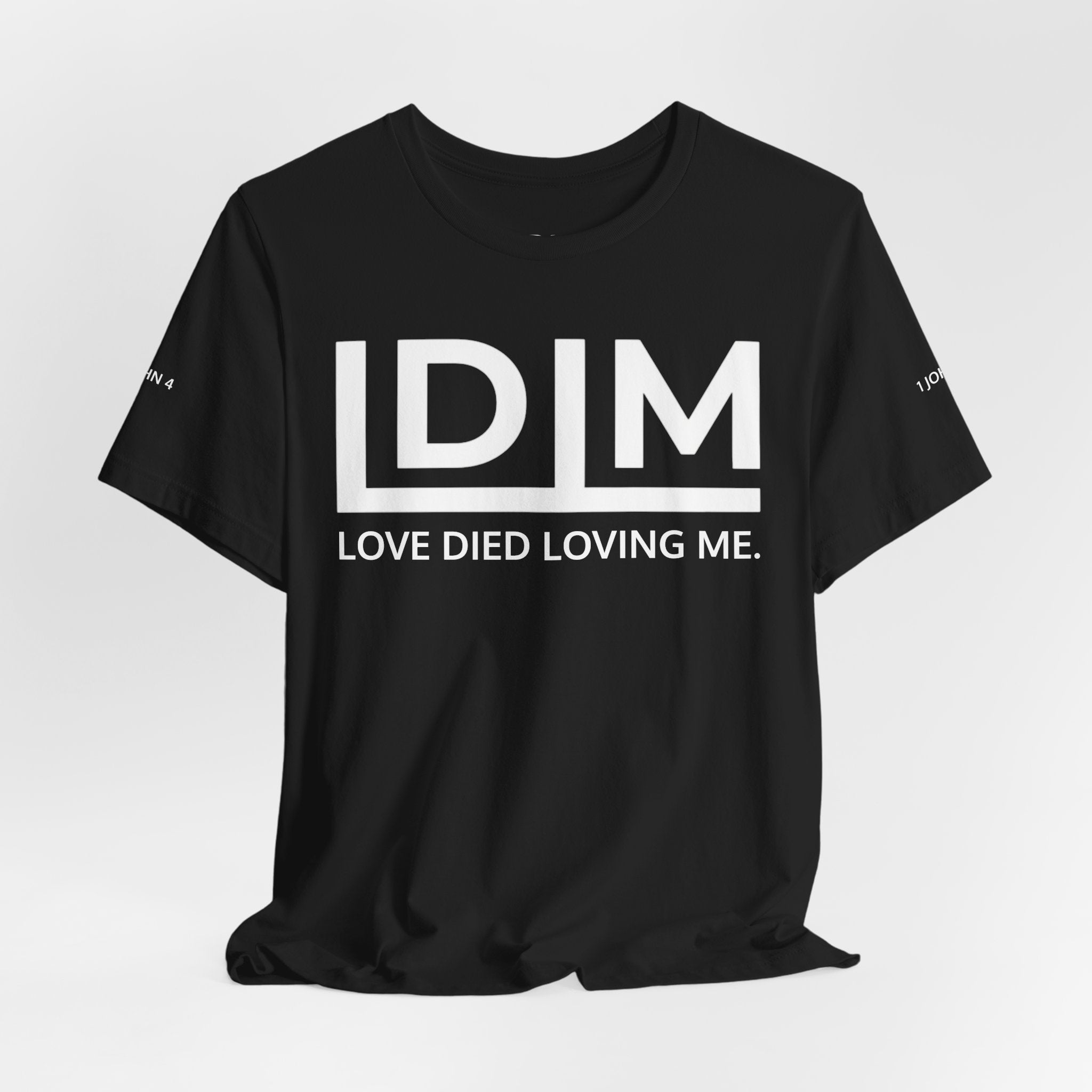 Love Died Loving Me - Unisex Tee (White Horiz Logo)