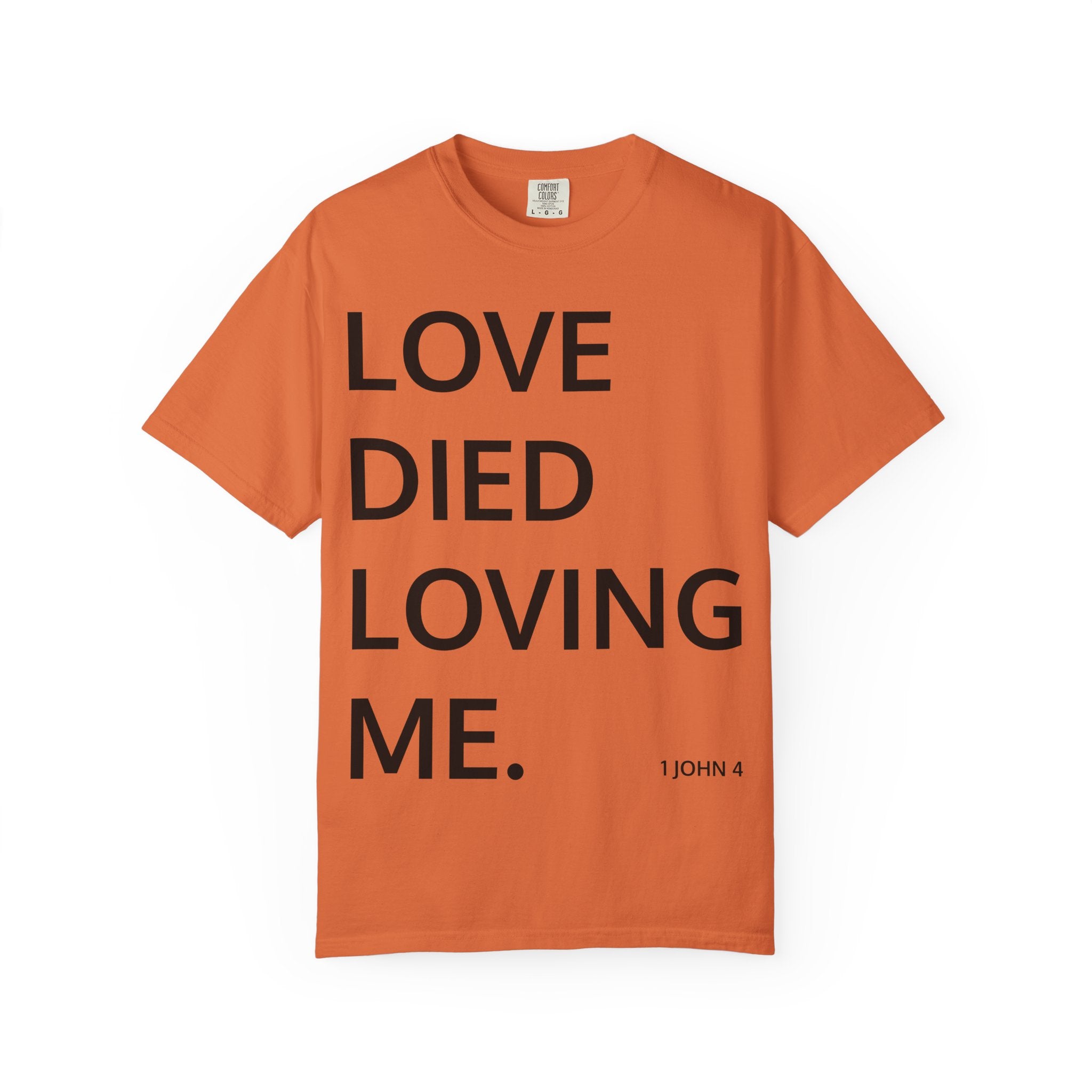 Love Died Loving Me - Unisex Tee (Black Back Logo)