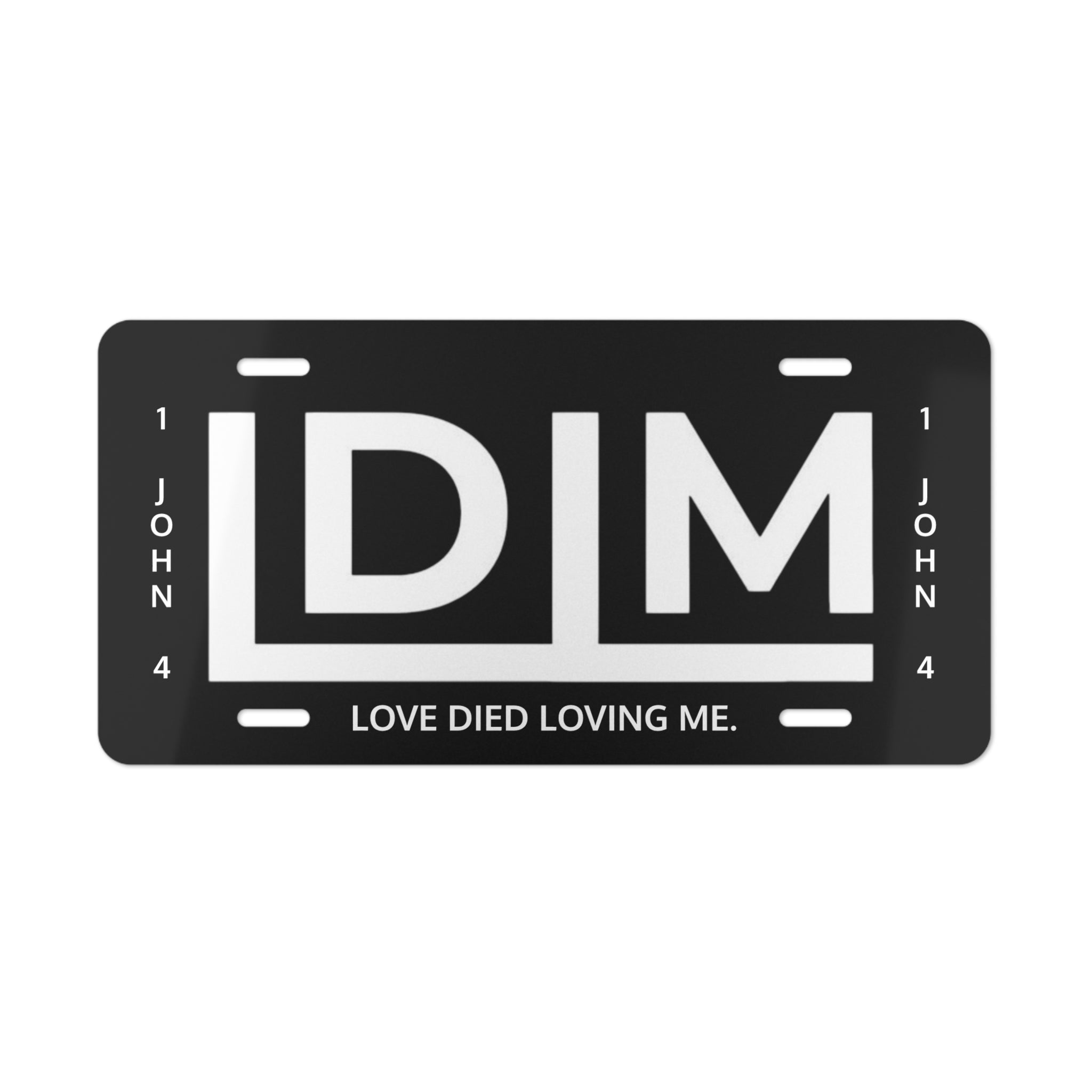 Love Died Loving Me  - Vanity Plate (Black/Bottom Quote)