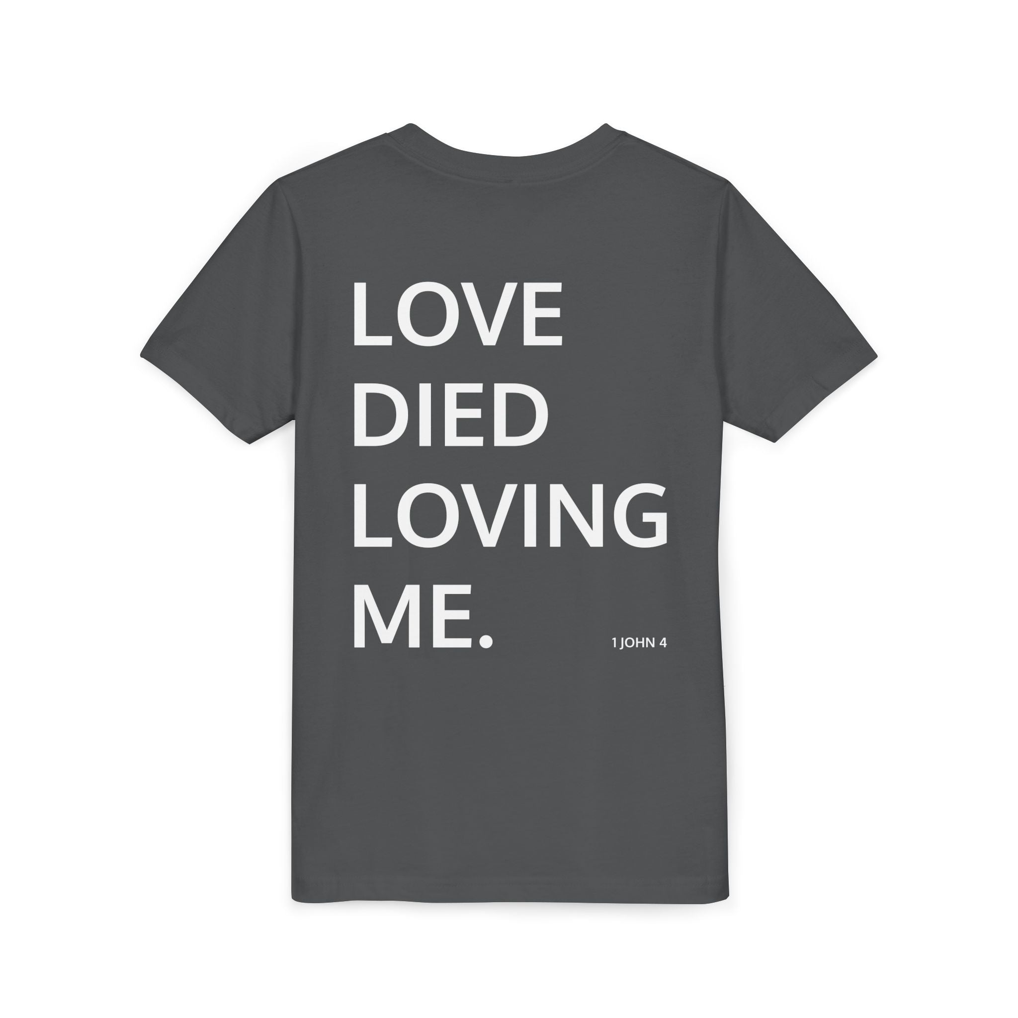 Love Died Loving Me - Youth Tee (White Front Logo)