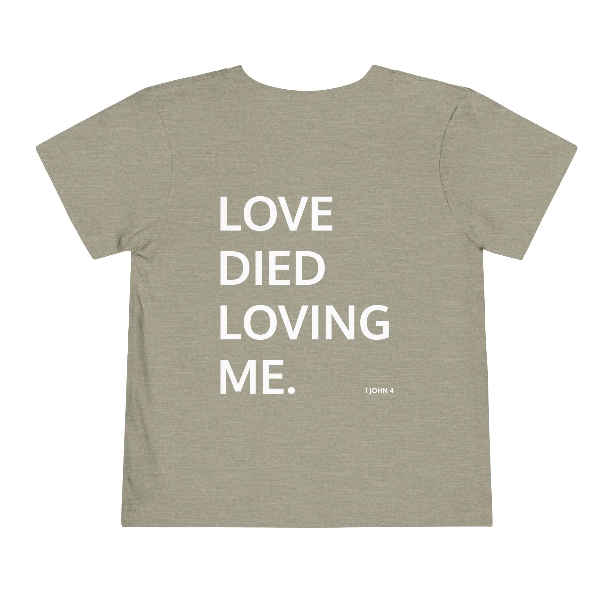 Love Died Loving Me - Toddler T-Shirt (White Front Logo)