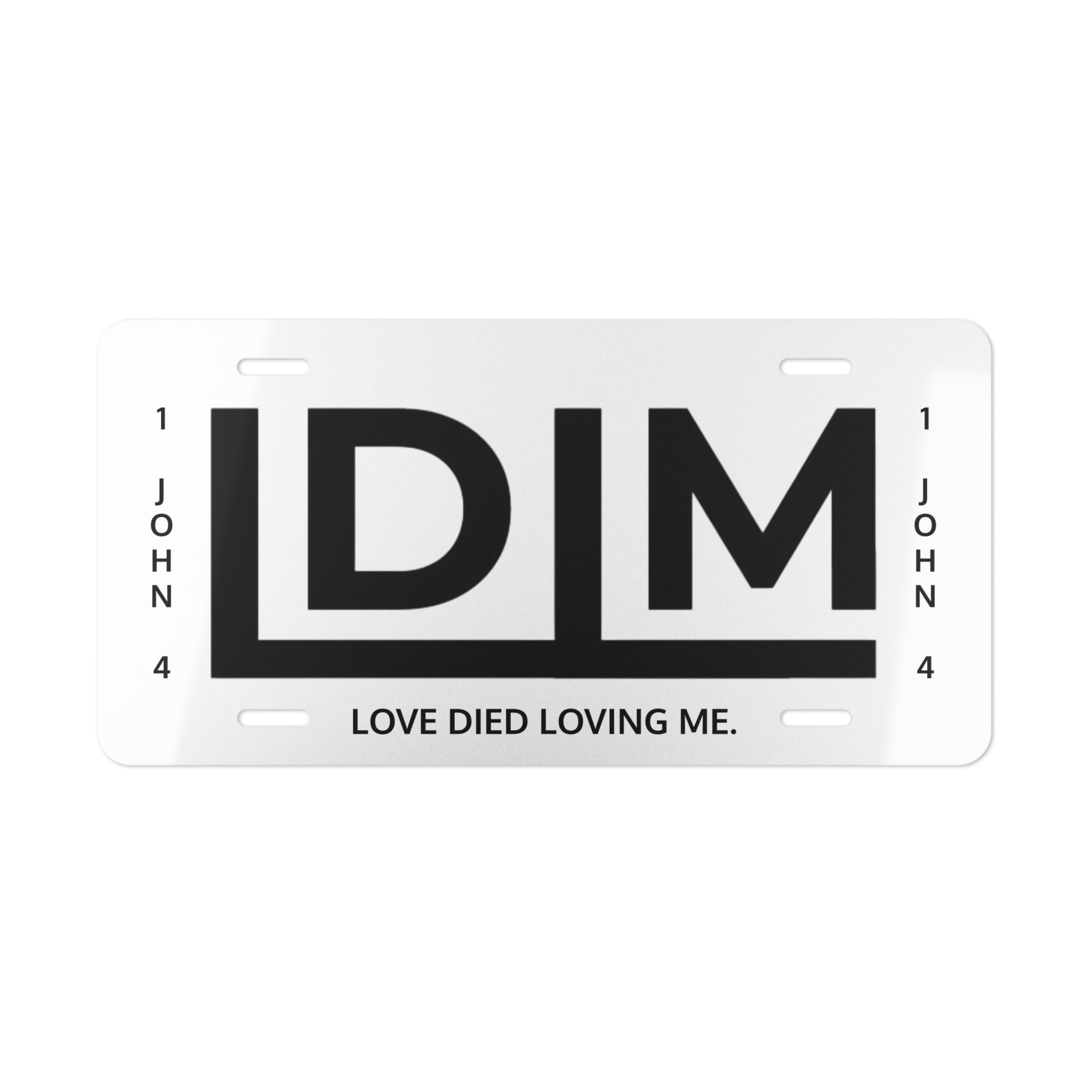 Love Died Loving Me  - Vanity Plate (White/Bottom Quote)